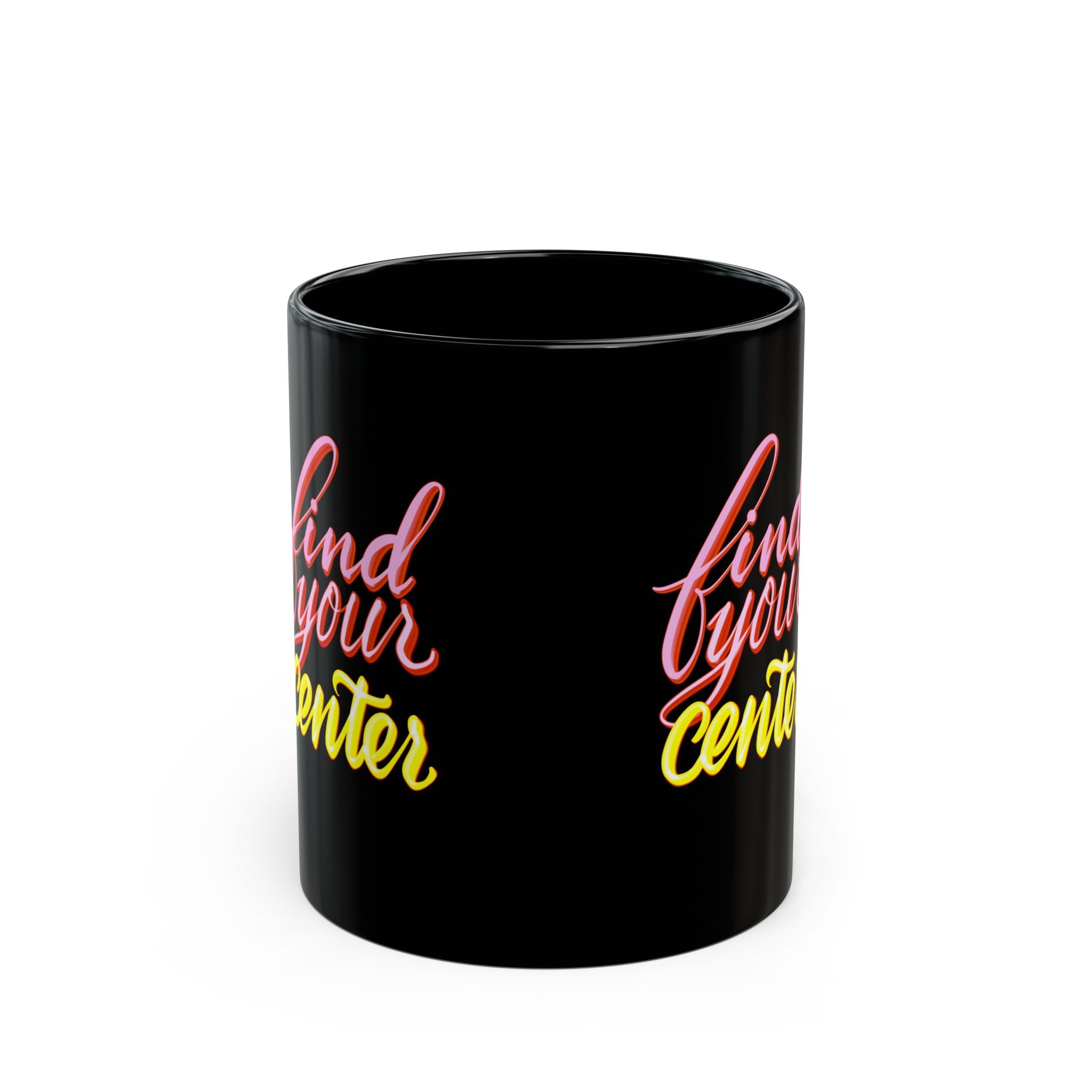 FIND YOUR CENTER Black Mug (11oz)