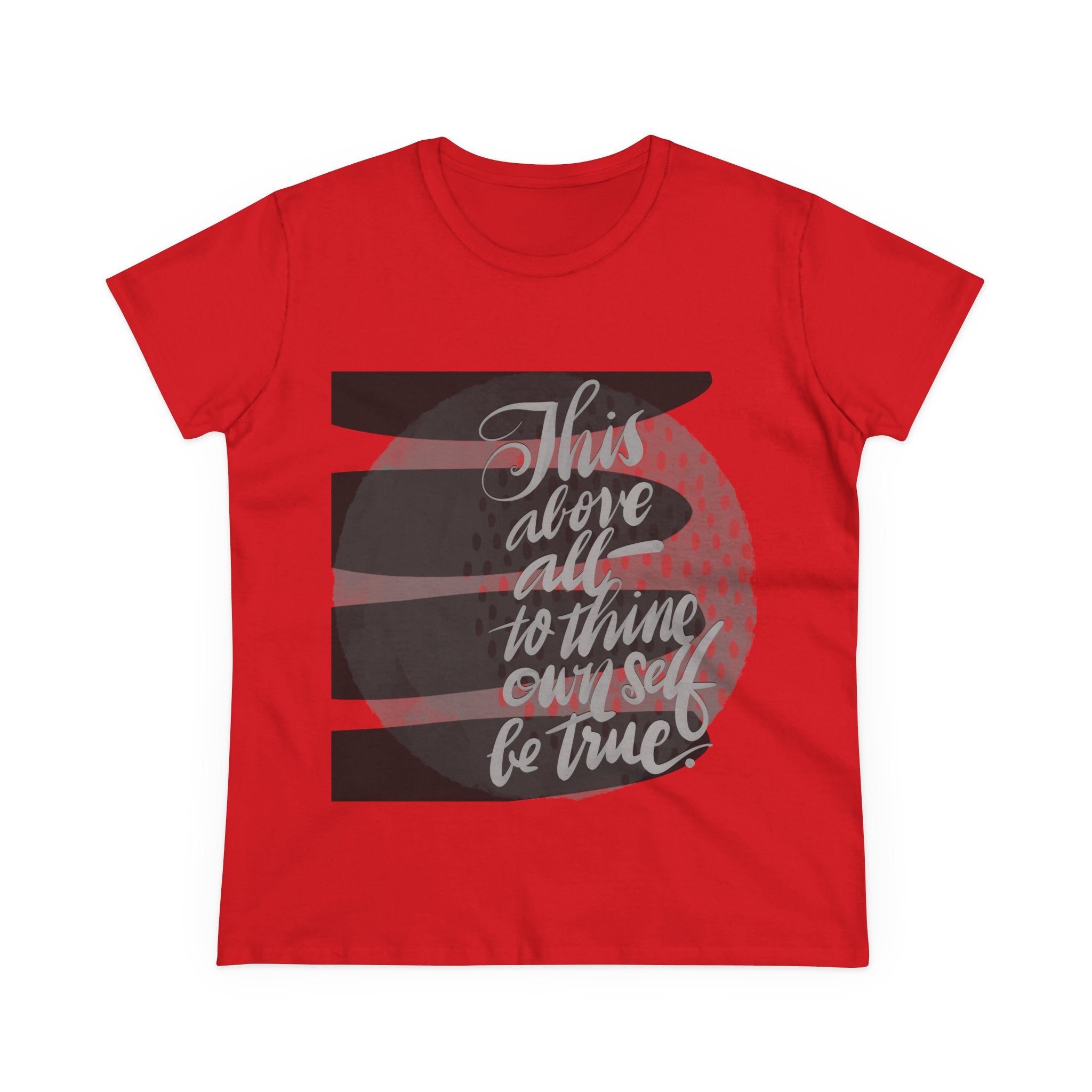 Women's Midweight Cotton Tee - 'This Above All—To Thine Own Self Be True'