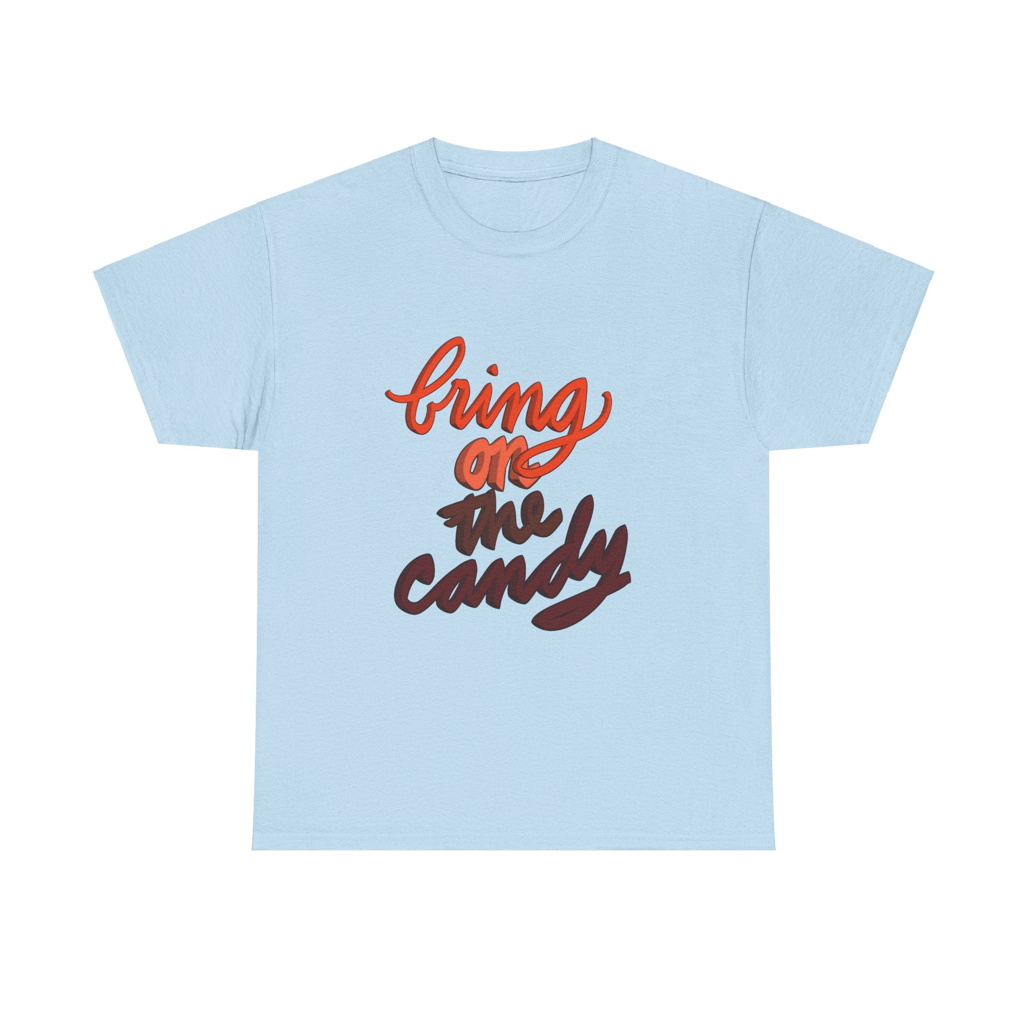 BRING ON THE CANDY T-shirt