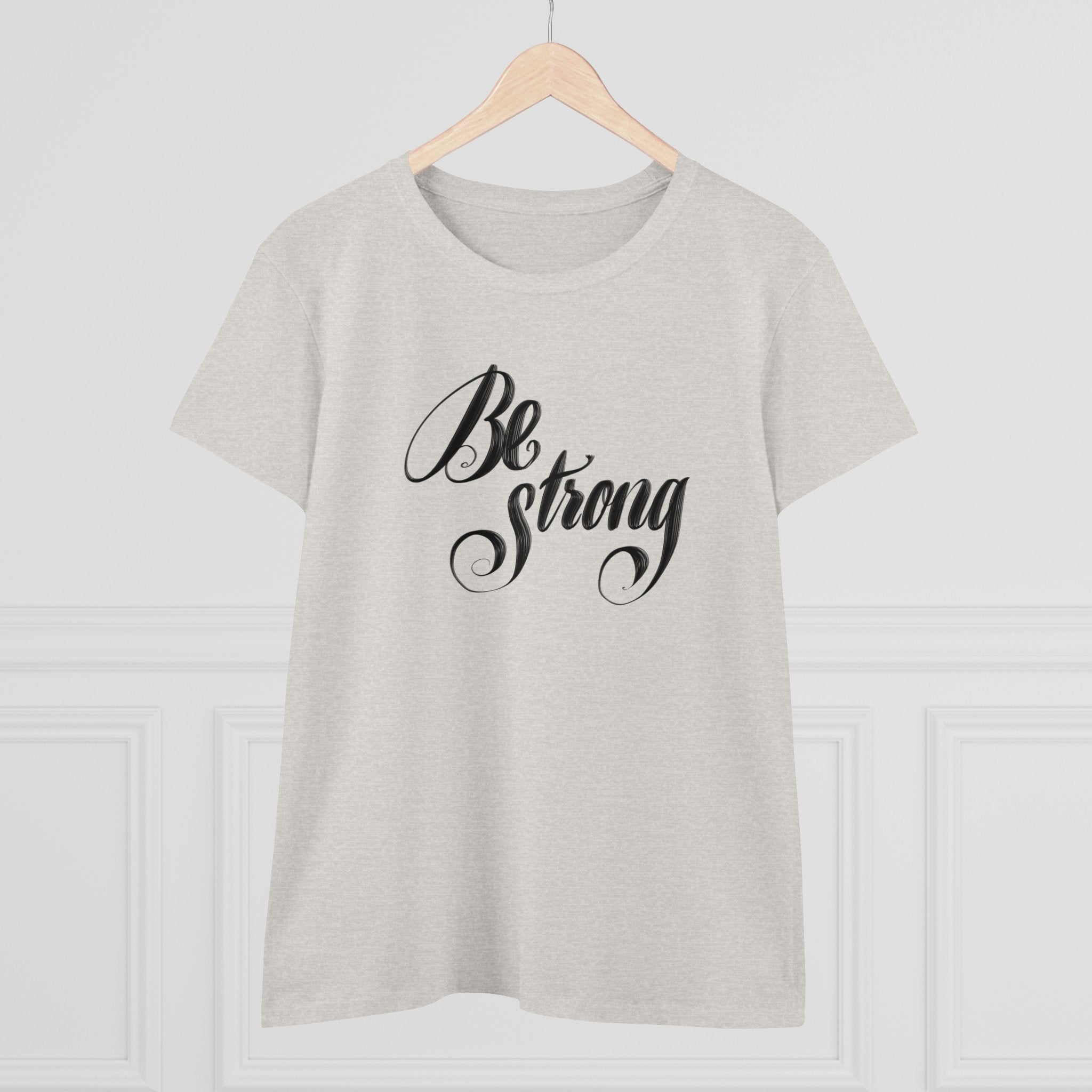 BE STRONG Women's Midweight Cotton Tee