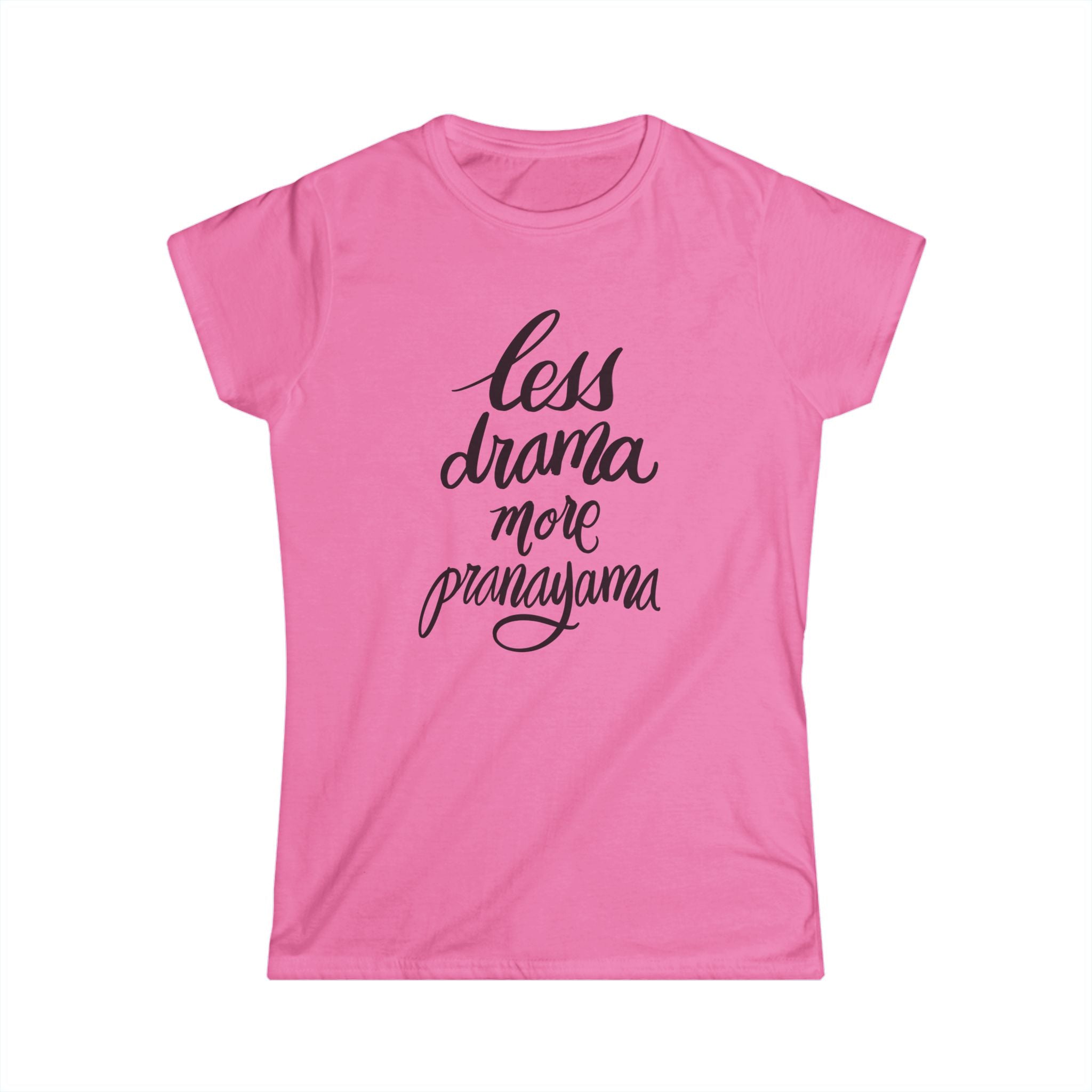 Less Drama More Pranayama Women's Softstyle Tee