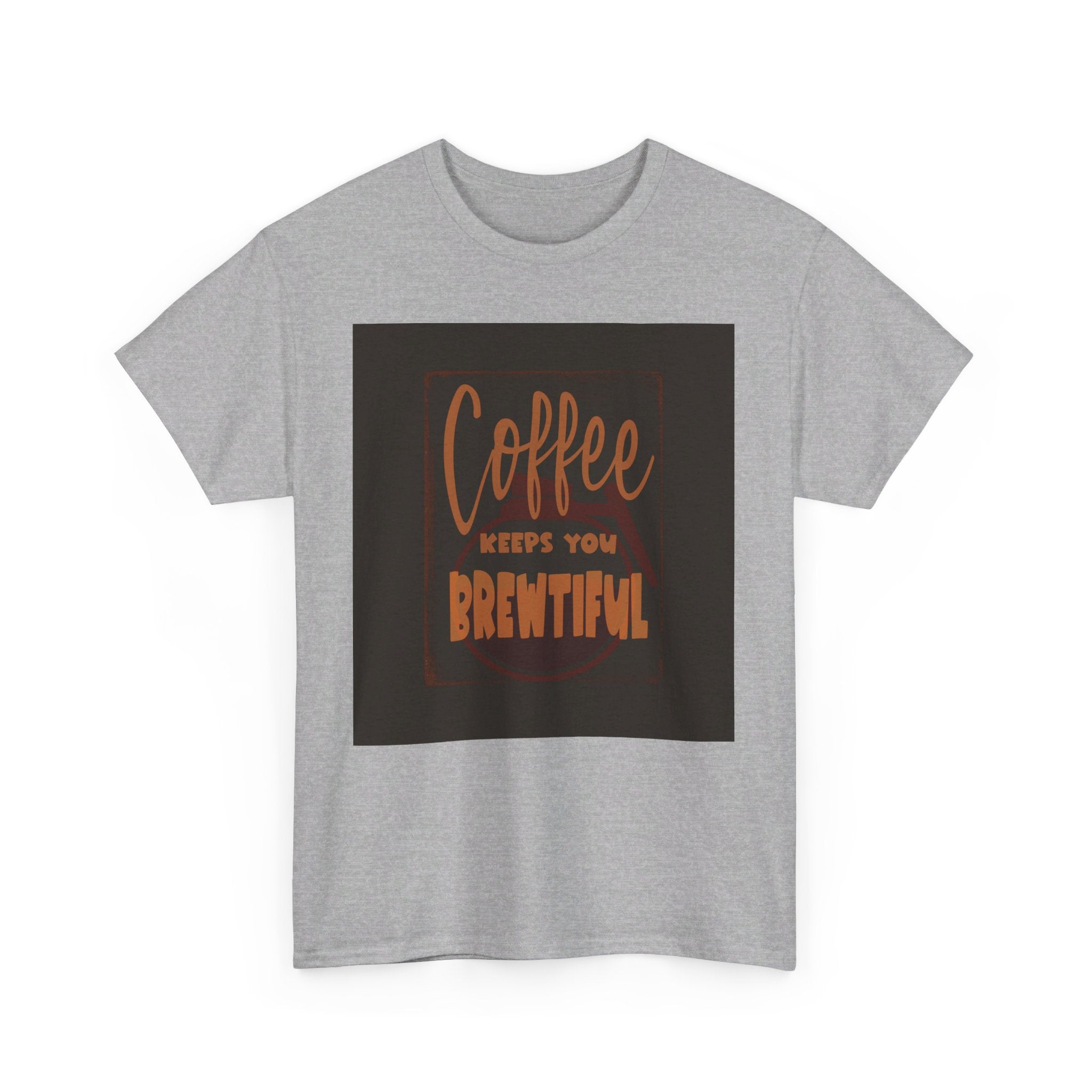 COFFEE KEEPS YOU BREWTIFUL Unisex Heavy Cotton Tee