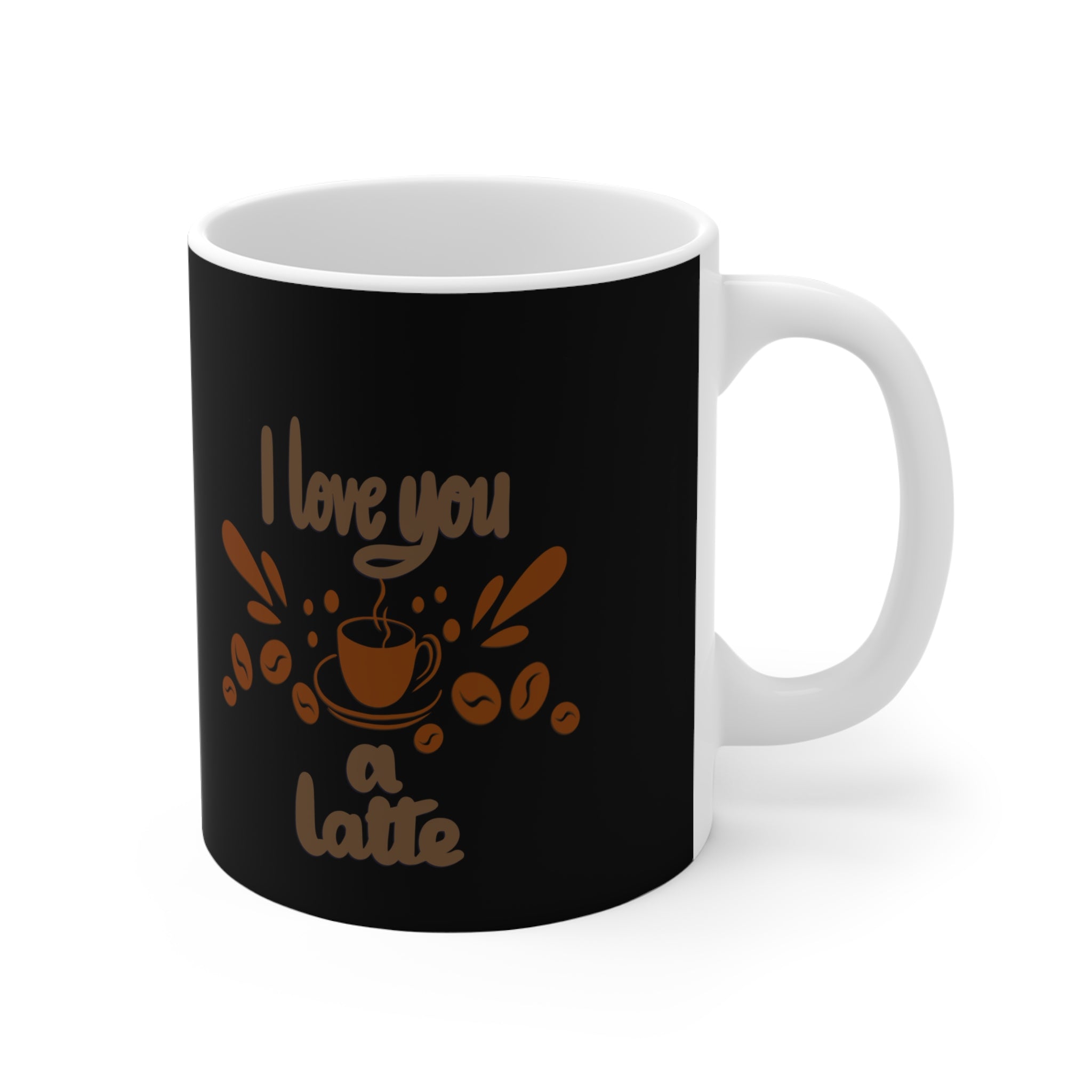 I LOVE YOU A LATTE Mug 11oz