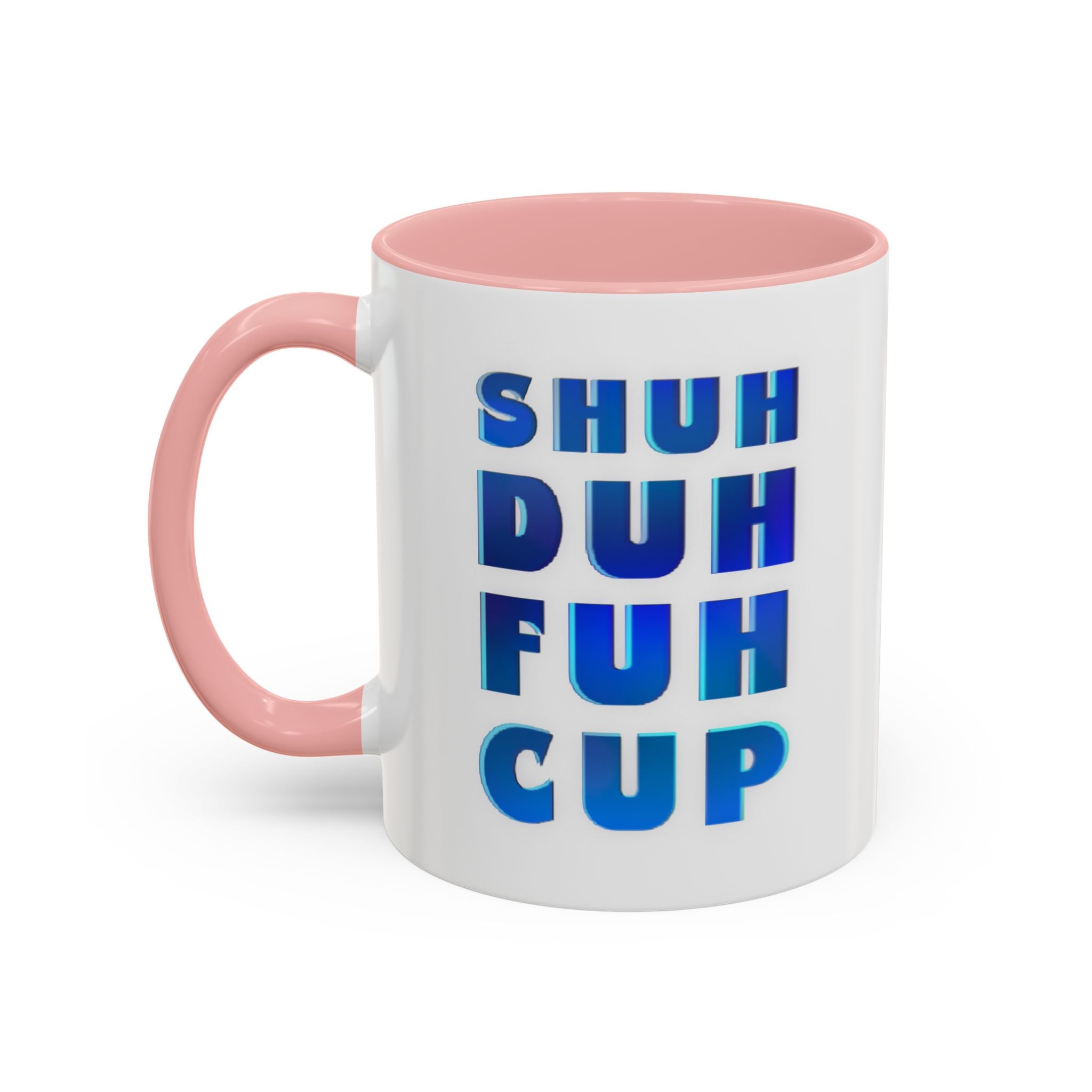 SHUH DUH FUH CUP Accent Coffee Mug (11 oz)