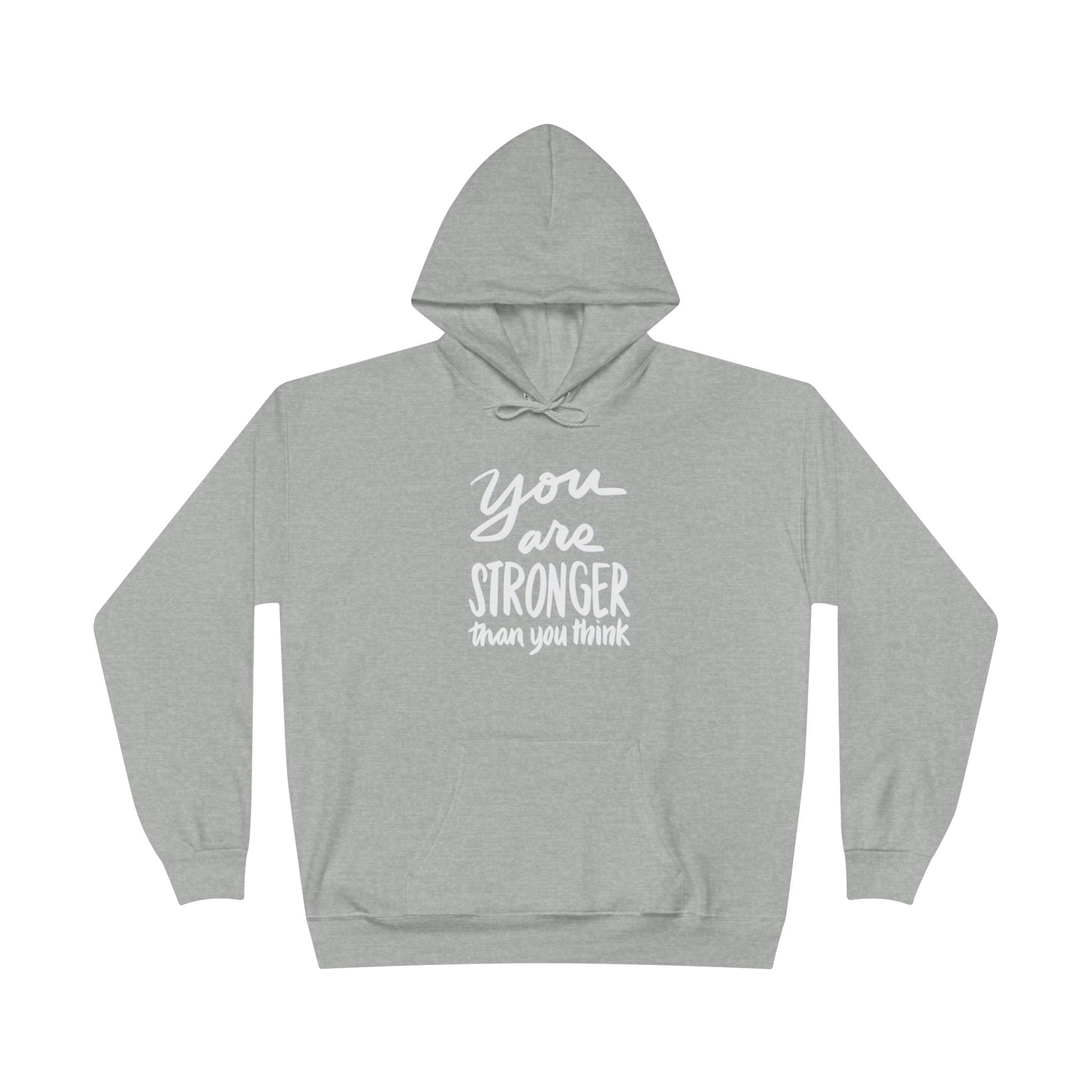 Inspirational Eco-Friendly Hoodie - 'You are Stronger Than You Think'