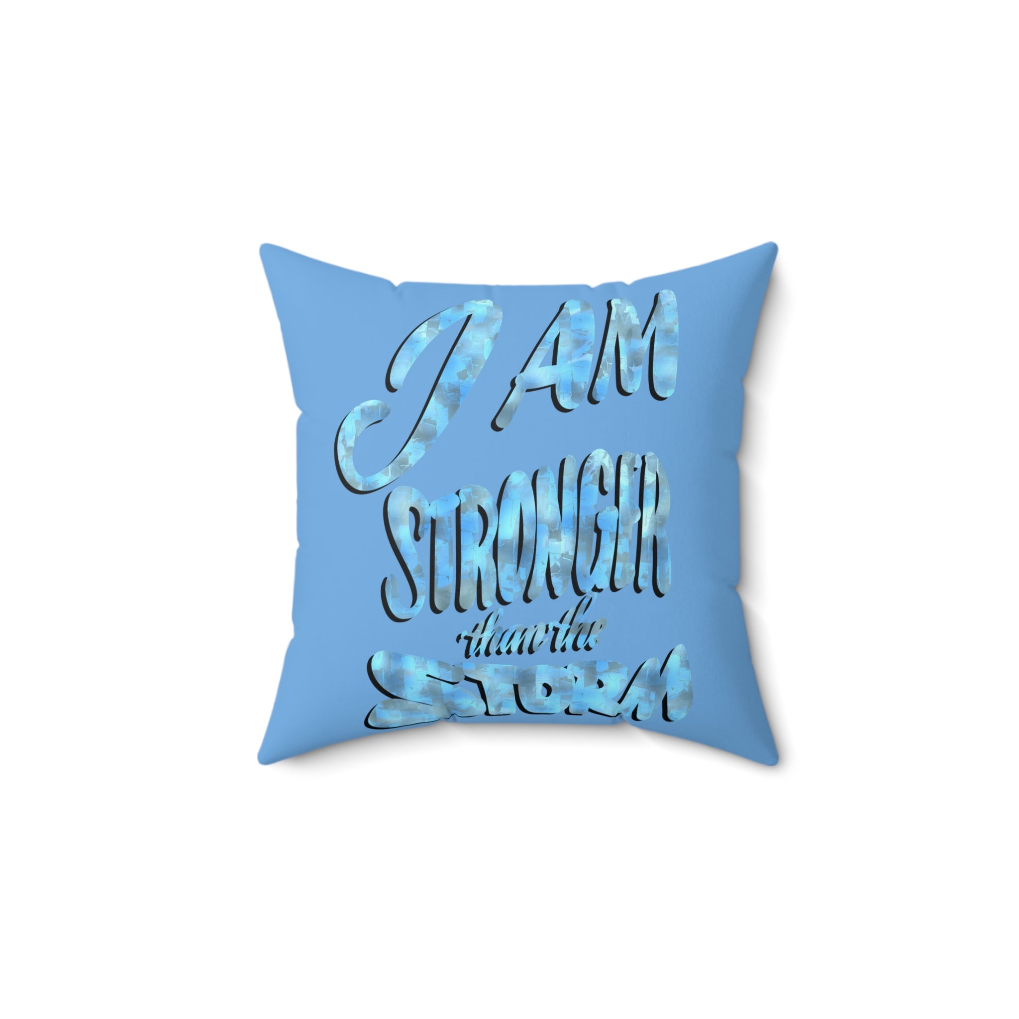 I AM STRONGER THAN THE STORM Square Pillow