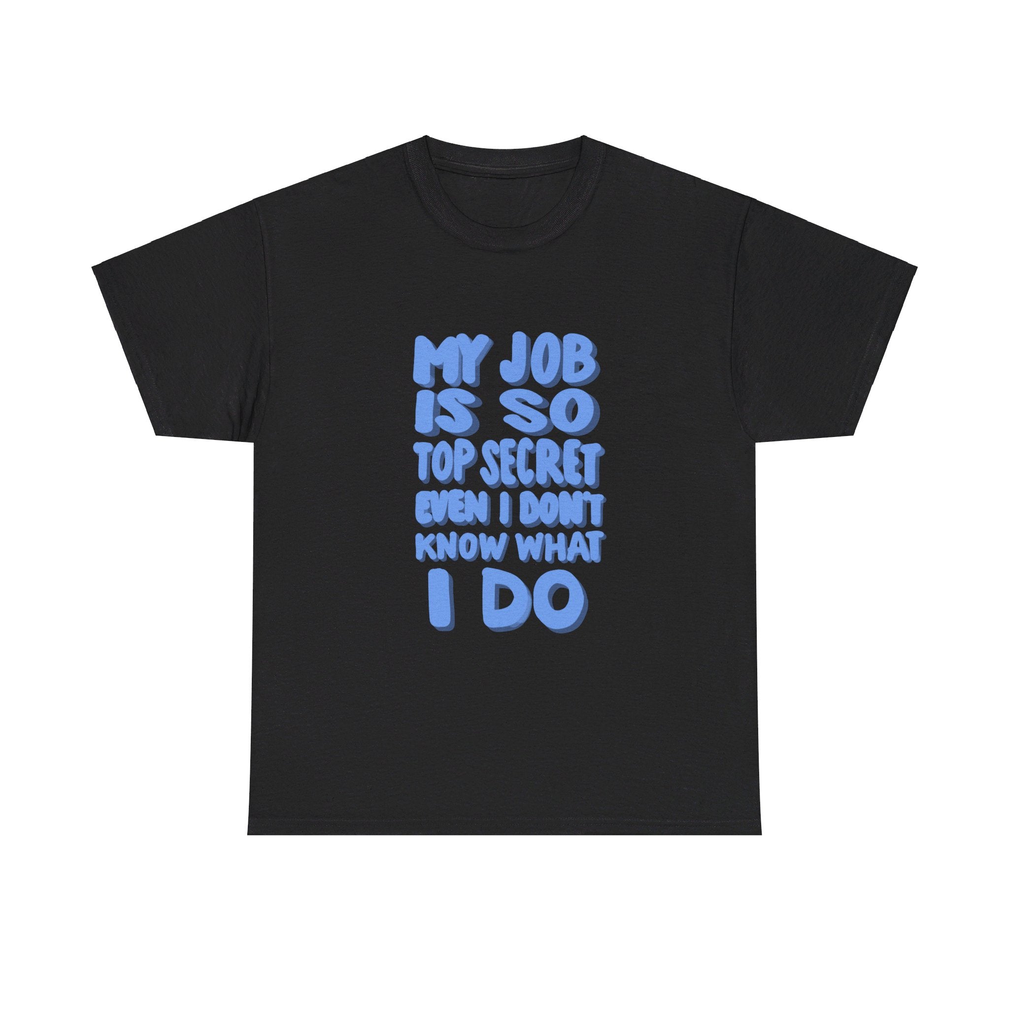 TOP SECRET JOB 1 Unisex Heavy Cotton Tee