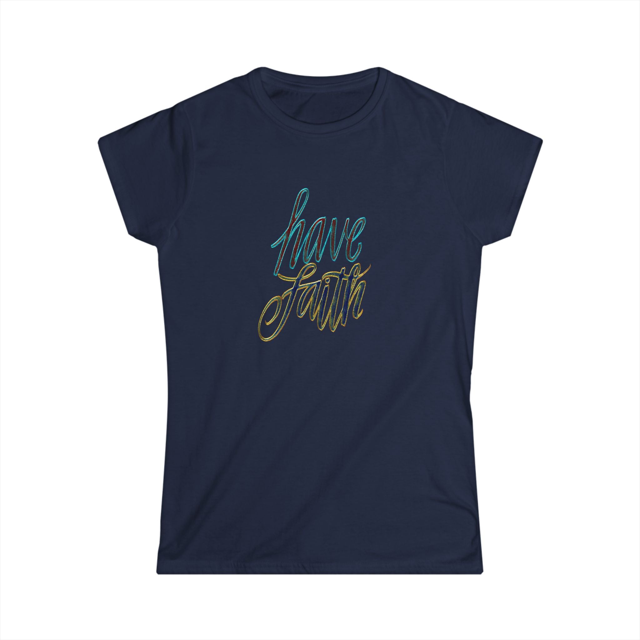 HAVE FAITH Women's Tee