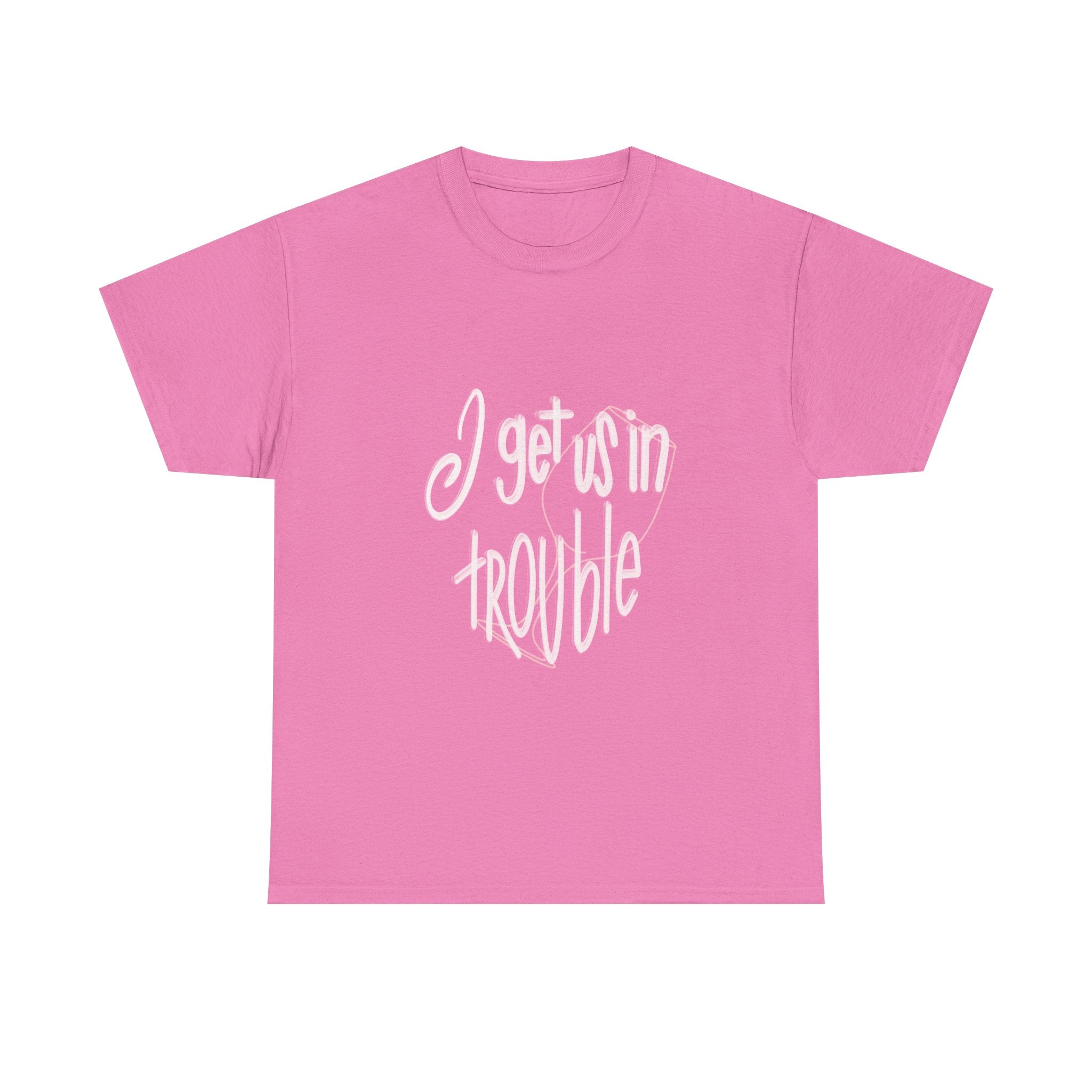 Funny Unisex Heavy Cotton Tee - "I Get Us in Trouble" - Perfect for Friends & Celebrations