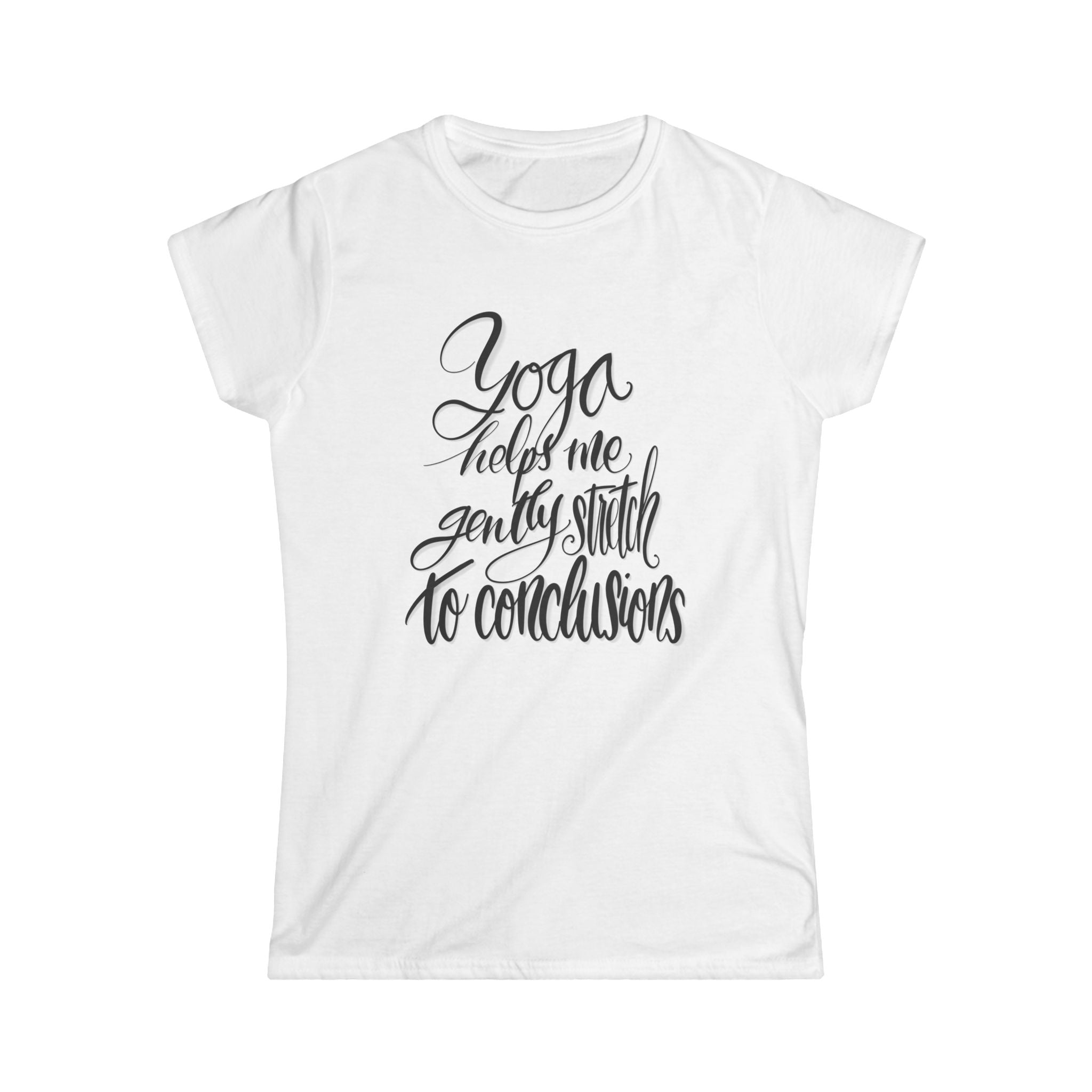 Women's Yoga Softstyle Tee - 'Yoga Helps Me Gently Stretch to Conclusions'
