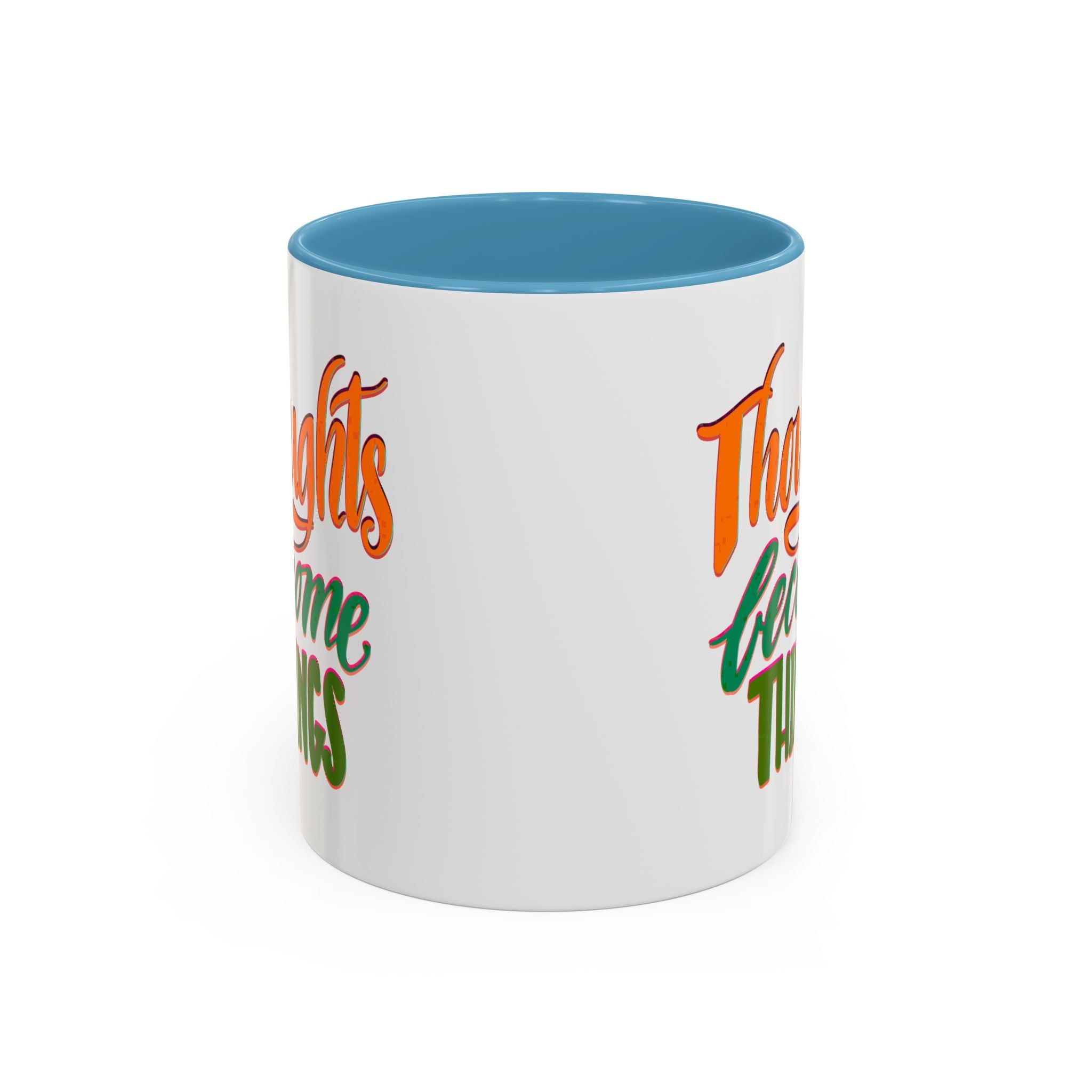 THOUGHTS BECOME THINGS 11 oz  Coffee Mug