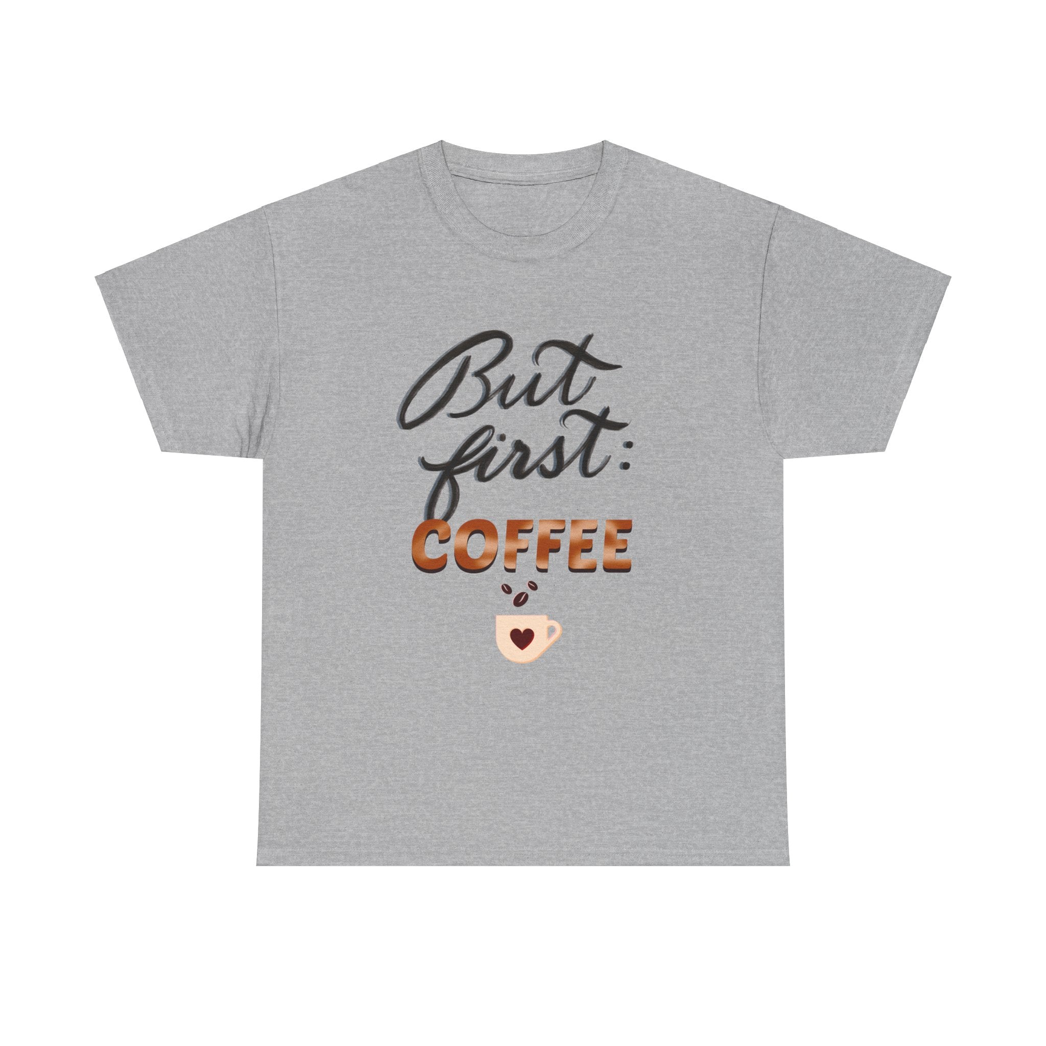 BUT FIRST: COFFEE  Unisex Heavy Cotton Tee