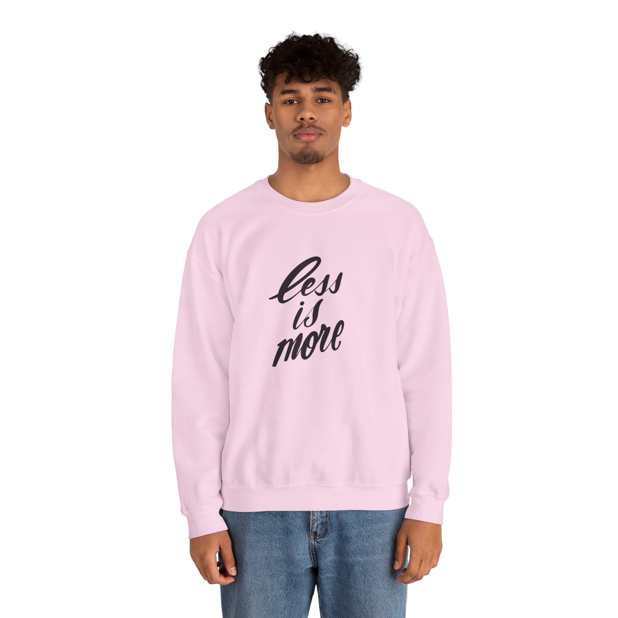 Less Is More Crewneck Sweatshirt — Minimalist Script Pullover