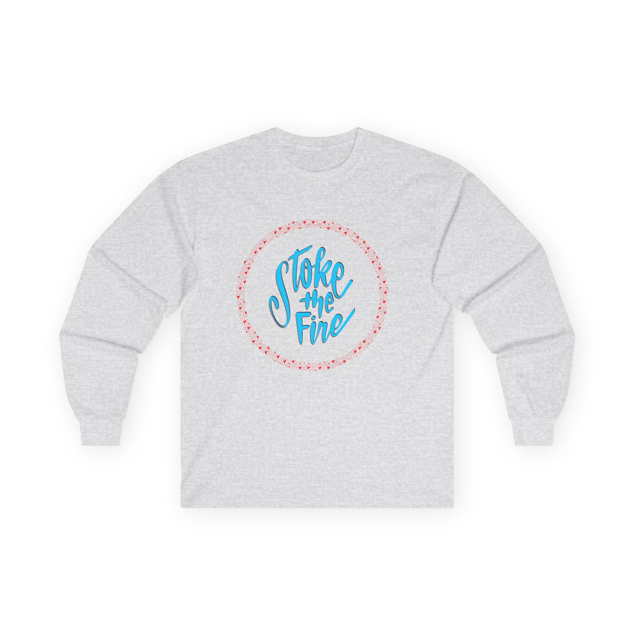 Cozy Unisex Long Sleeve Tee - 'Stoke the Fire' Motivational Shirt
