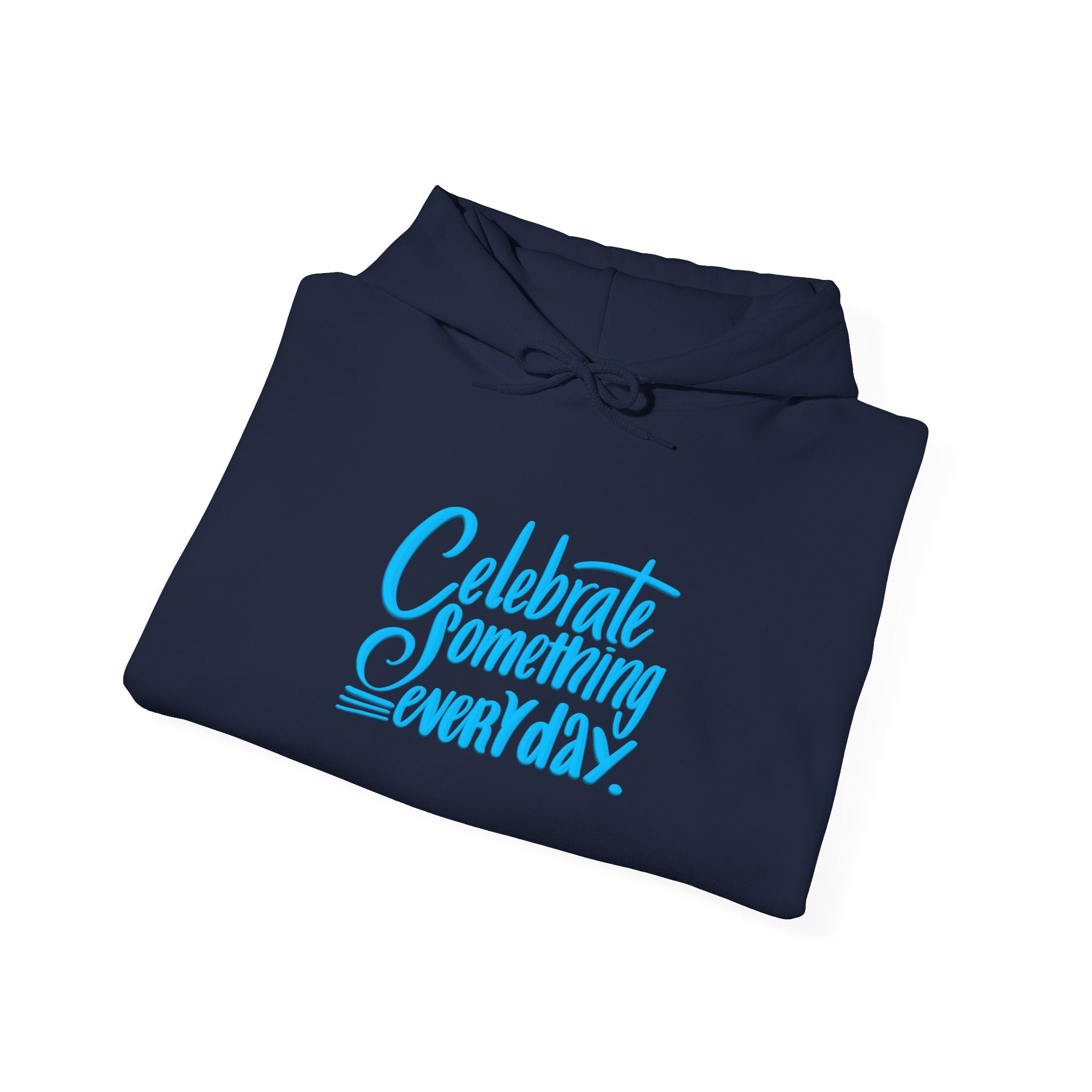 CELEBRATE SOMETHING EVERY DAY Calligraphy Hooded Sweatshirt