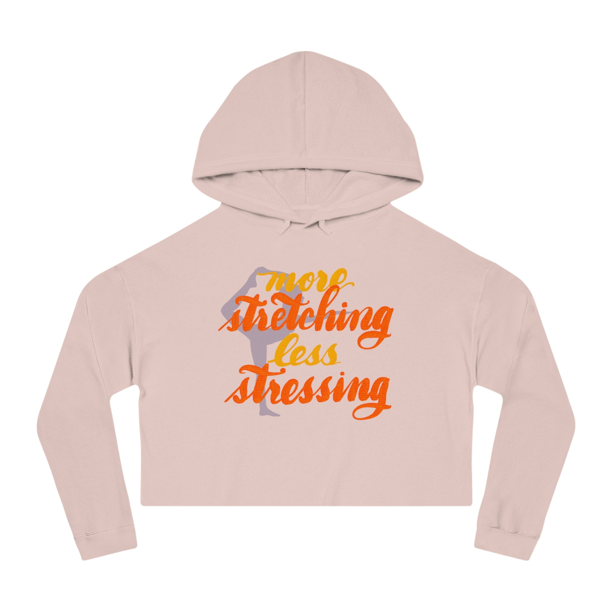 More Stretching,  Less Stressing Cropped Hoodie for Women