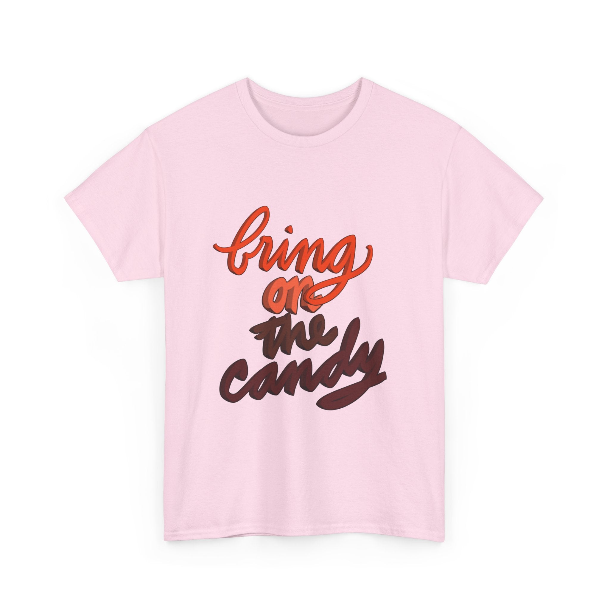 BRING ON THE CANDY T-shirt