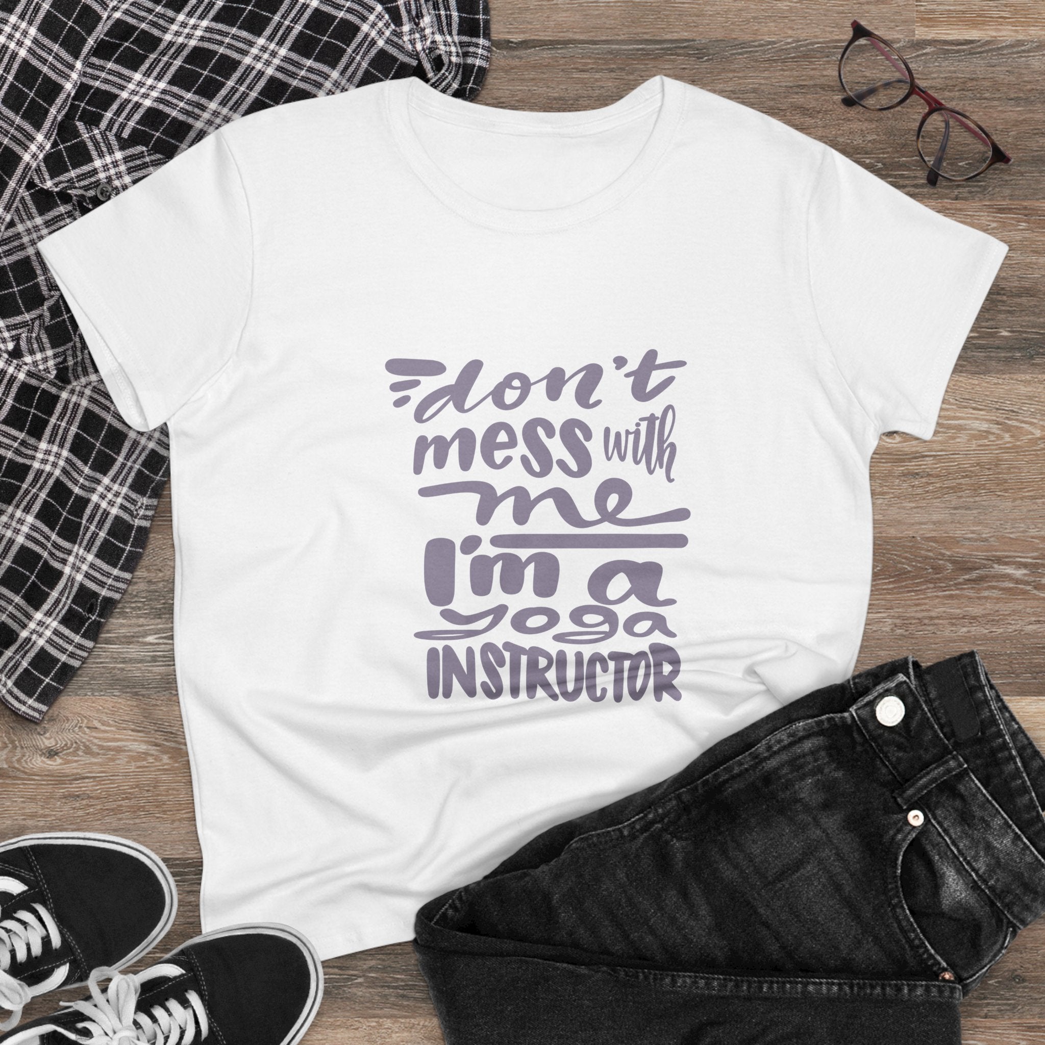 Yoga Instructor Quote Tee - Don't Mess With Me, Casual Shirt, Gift for Yoga Lovers, Funny Workout T-Shirt, Women's Cotton Tee