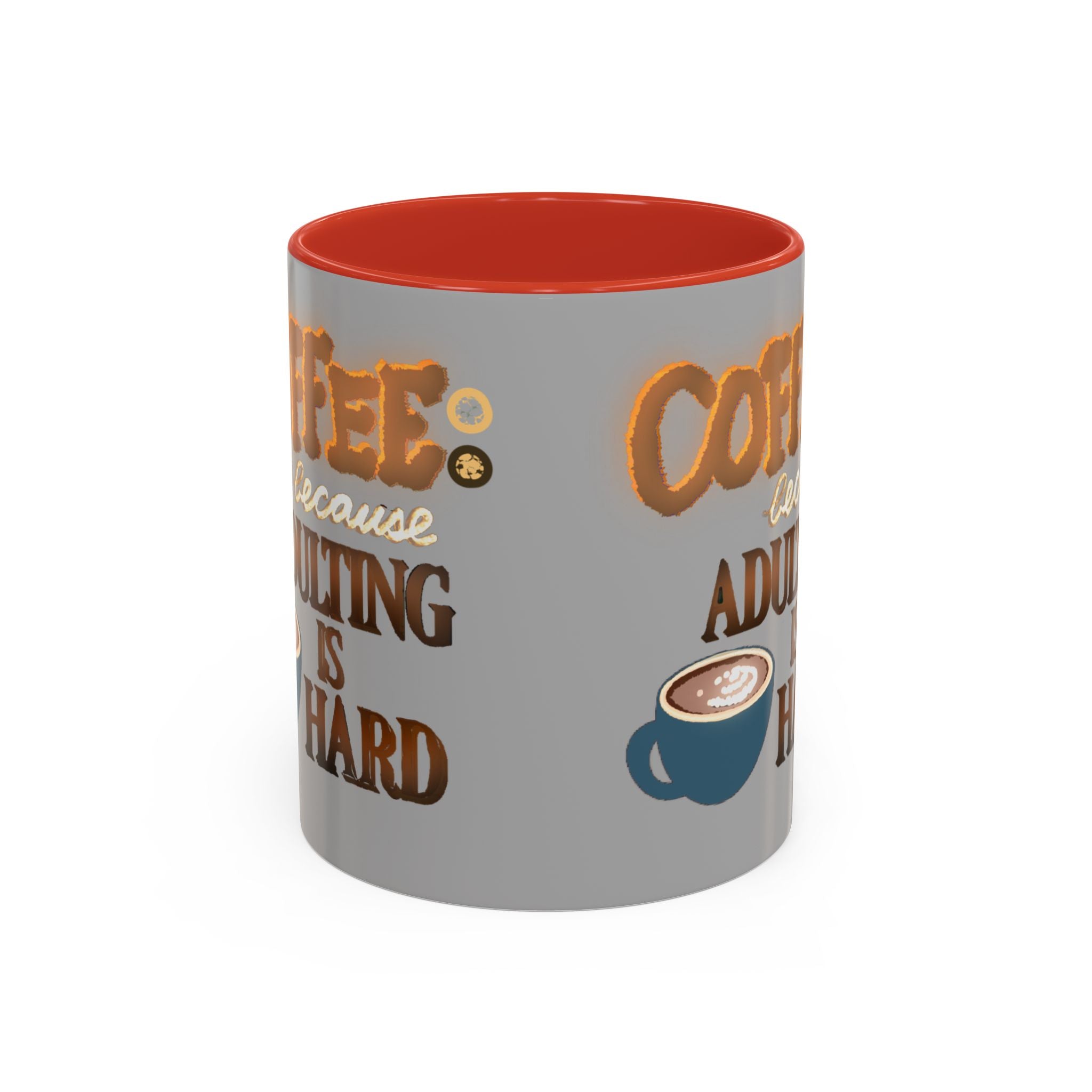 COFFEE BECAUSE ADULTING IS HARD Accent Coffee Mug (11 oz)