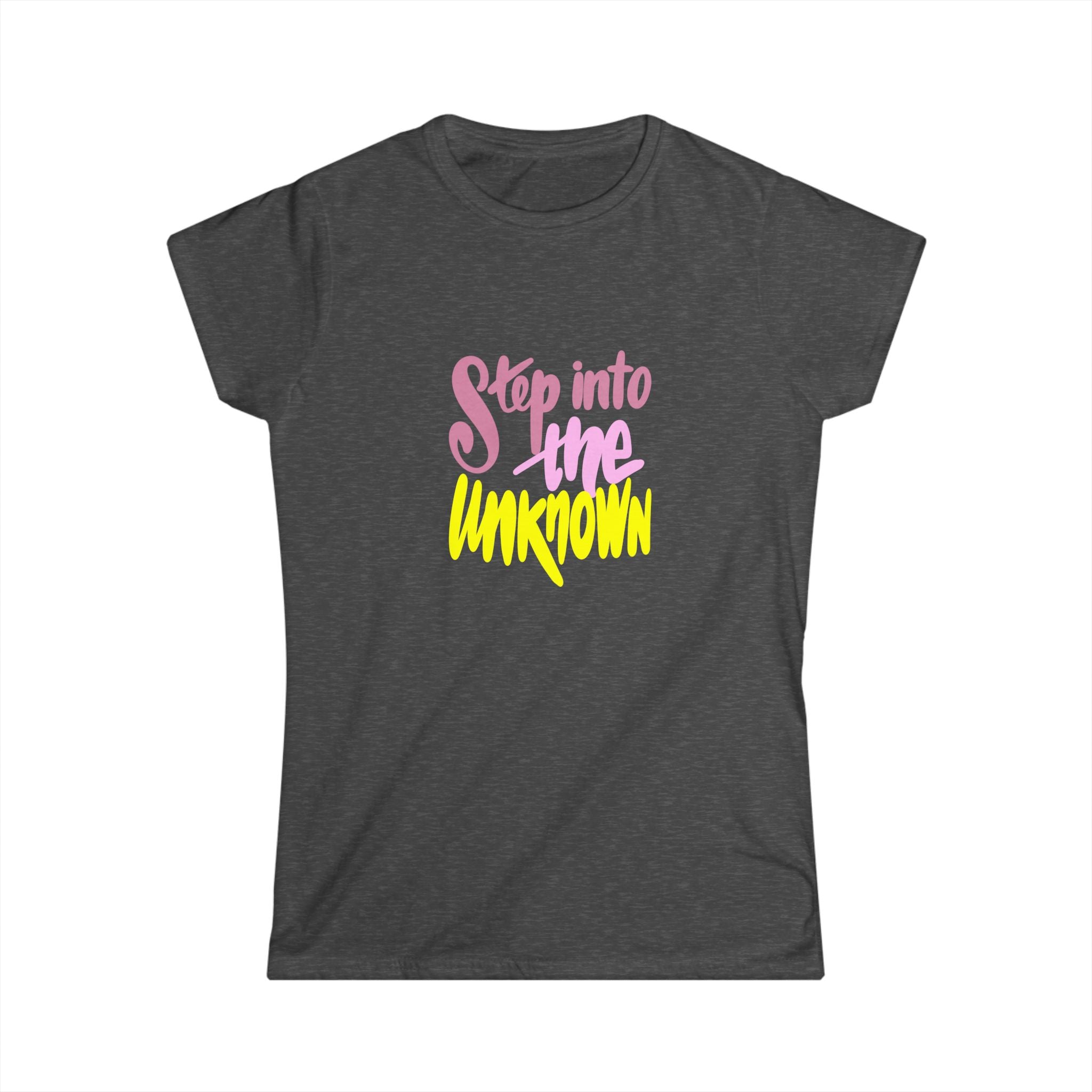 STEP INTO THE UNKNOWN Women's Softstyle Tee