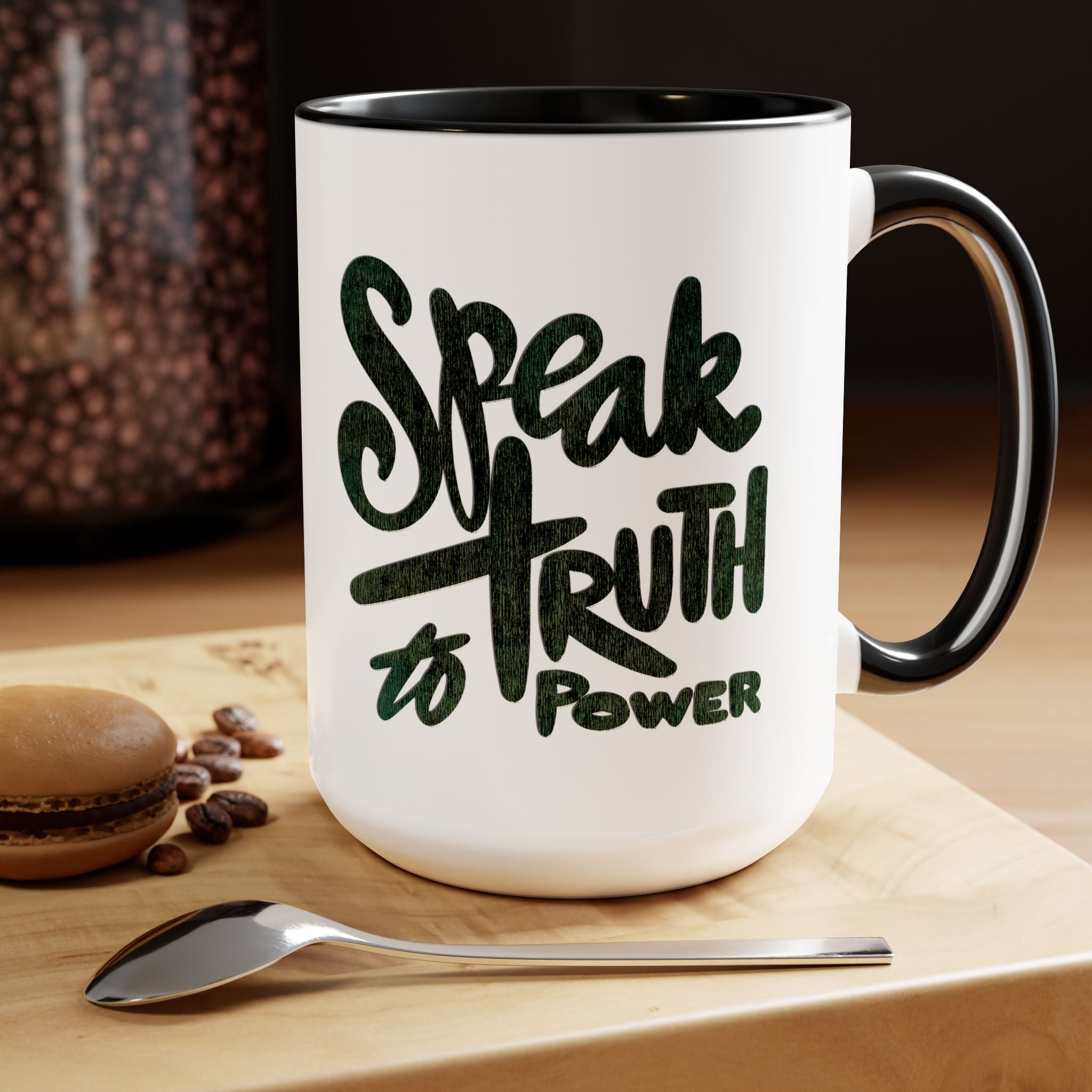 SPEAK TRUTH TO POWER, 15oz