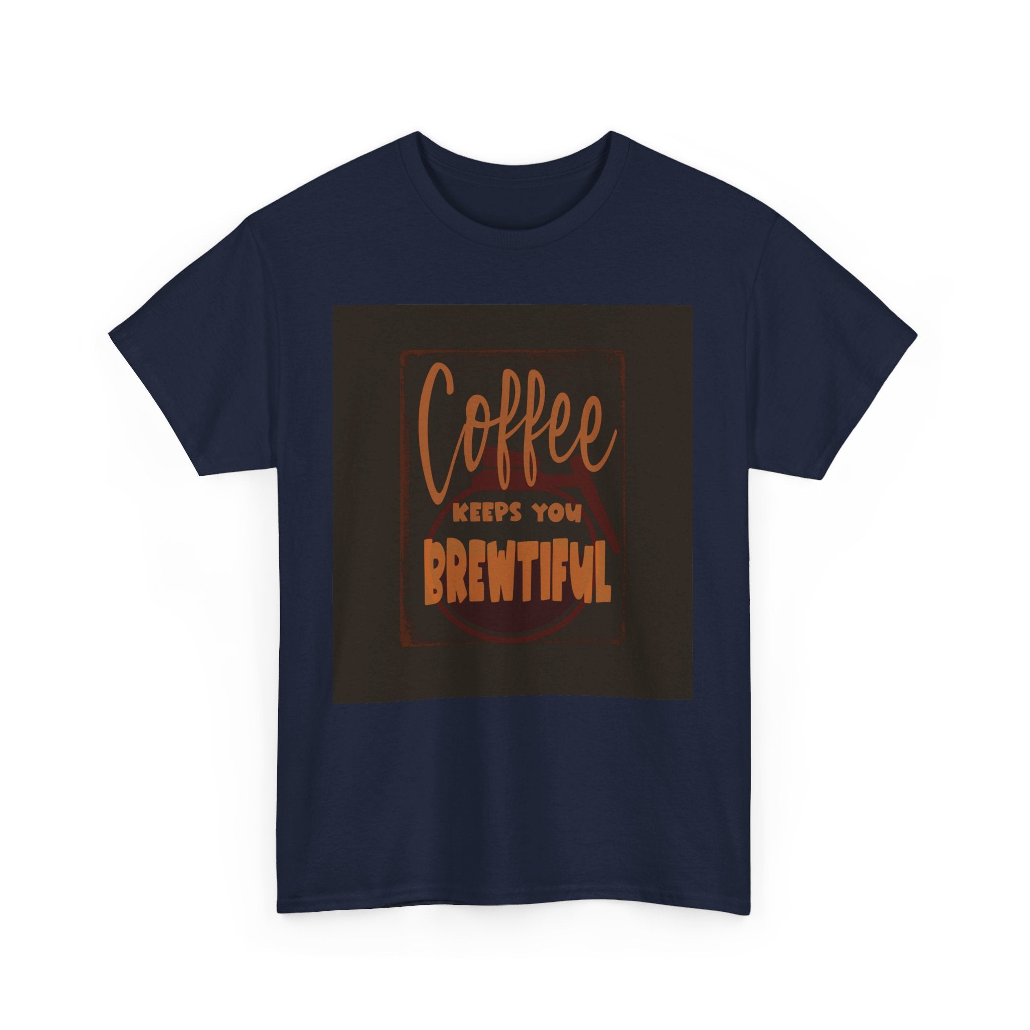 COFFEE KEEPS YOU BREWTIFUL Unisex Heavy Cotton Tee