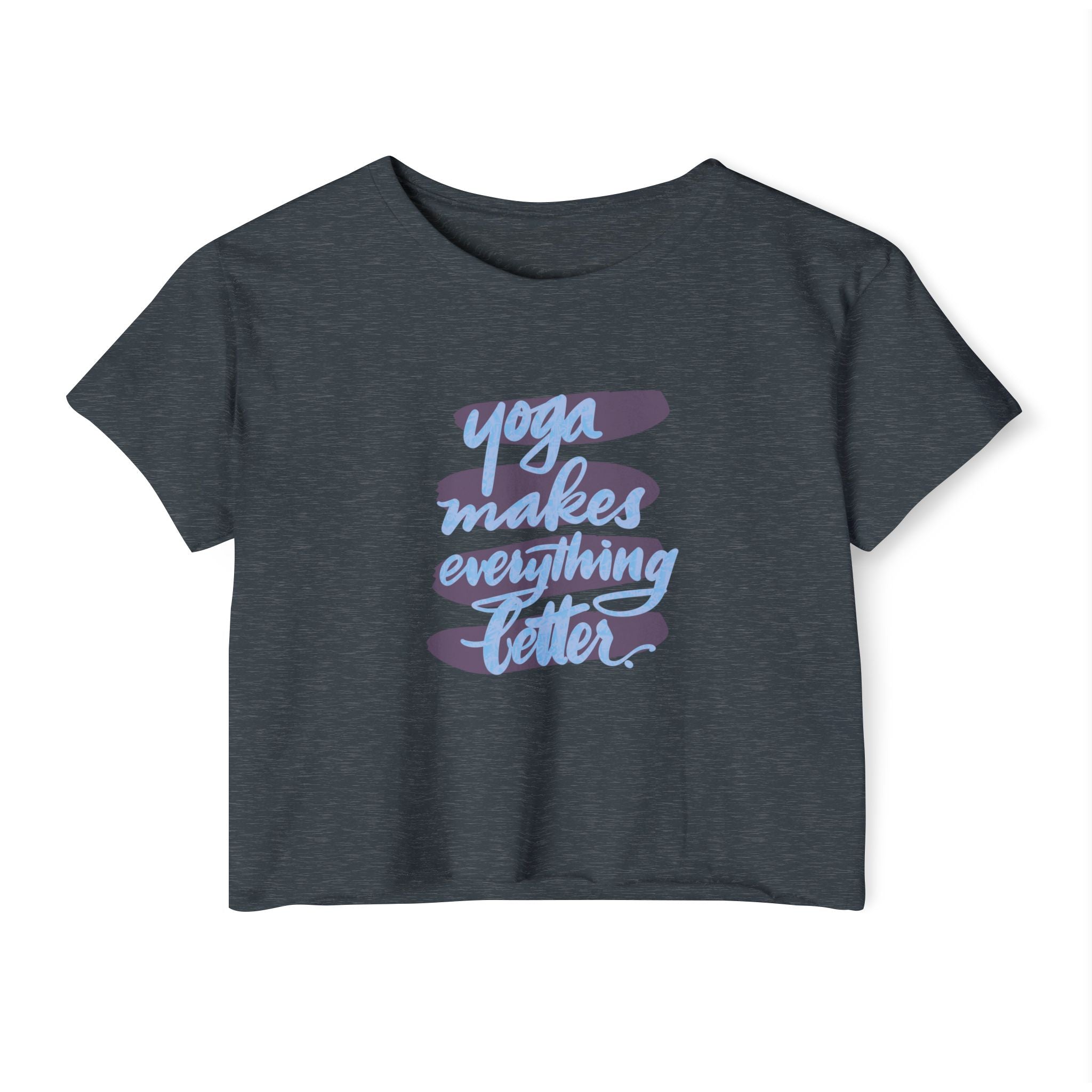 Yoga Makes Everything Better Festival Crop Top | Comfortable Women's Tee for Summer Events