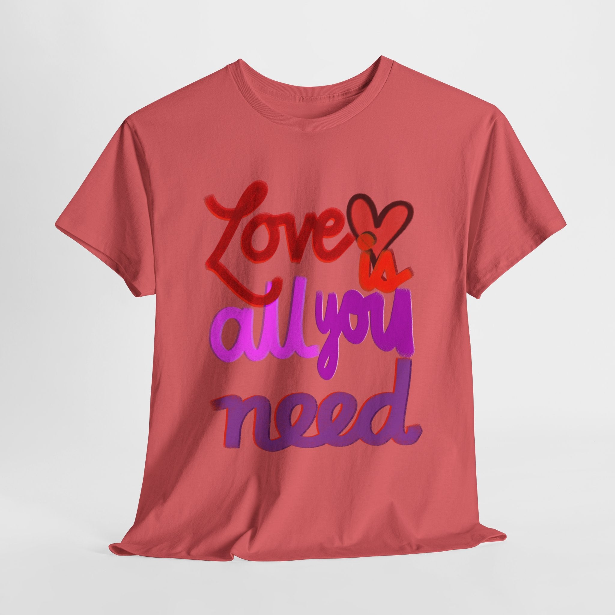 LOVE IS ALL YOU NEED Unisex Heavy Cotton Tee