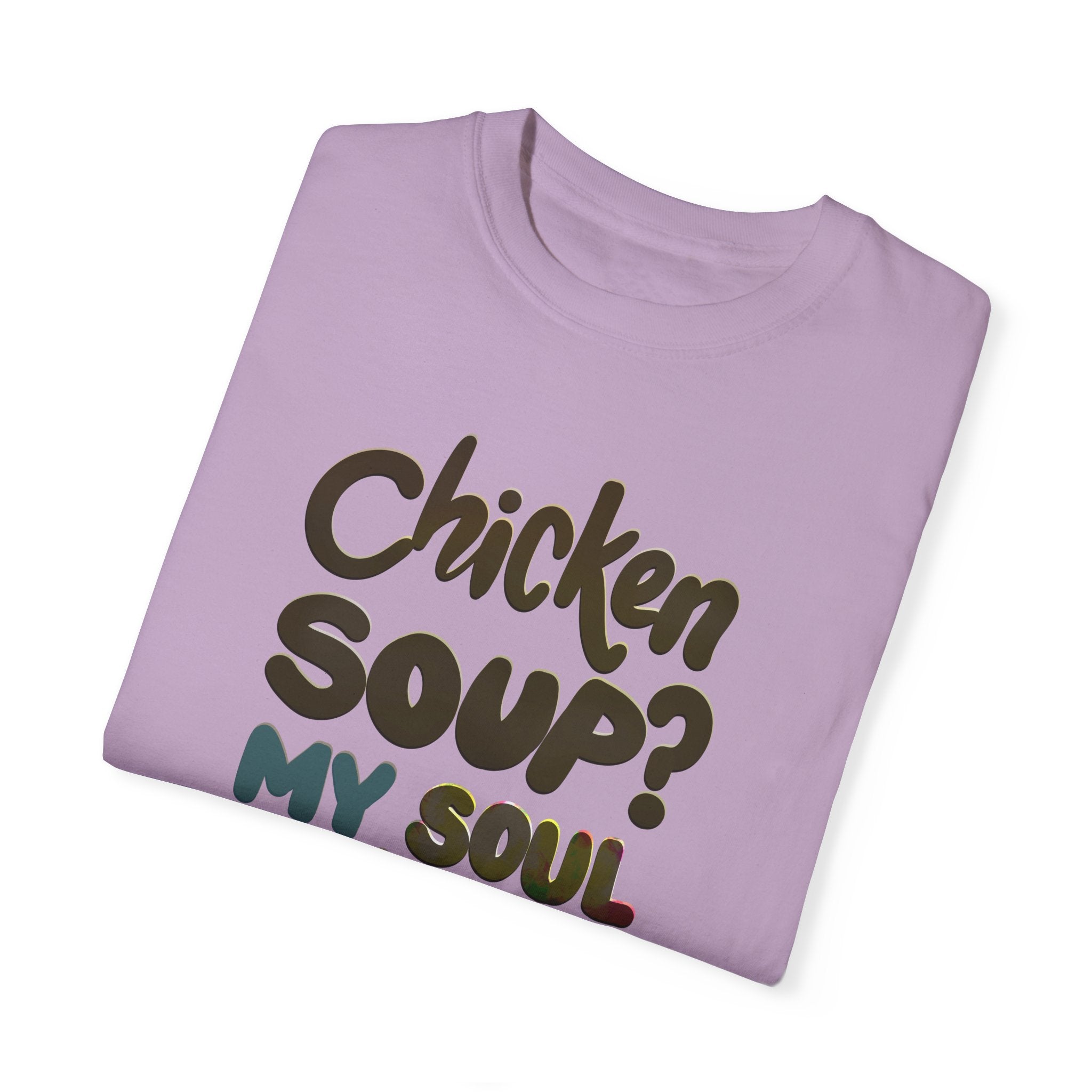 CHICKEN SOUP? MY SOUL NEEDS YOGA T-shirt