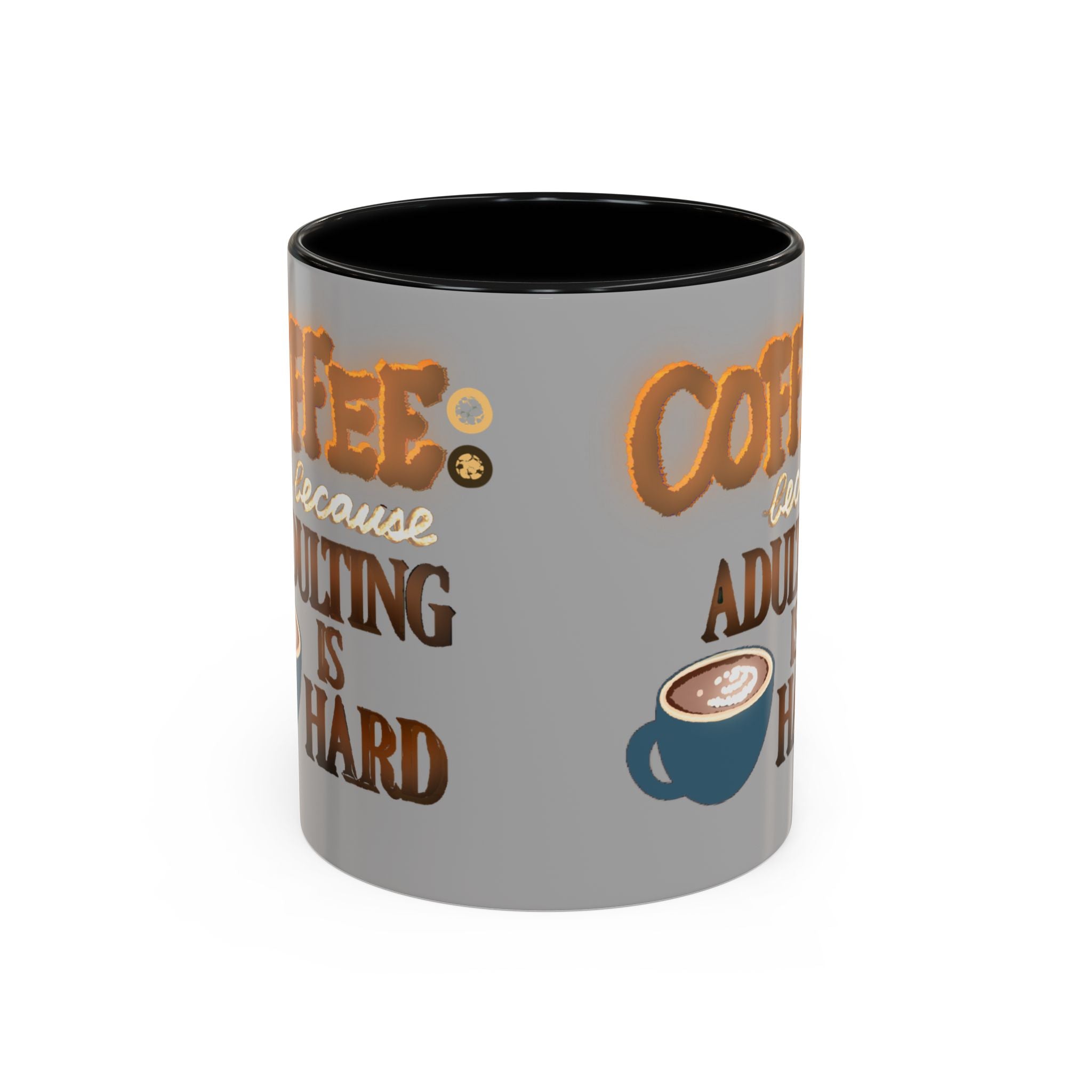 COFFEE BECAUSE ADULTING IS HARD Accent Coffee Mug (11 oz)