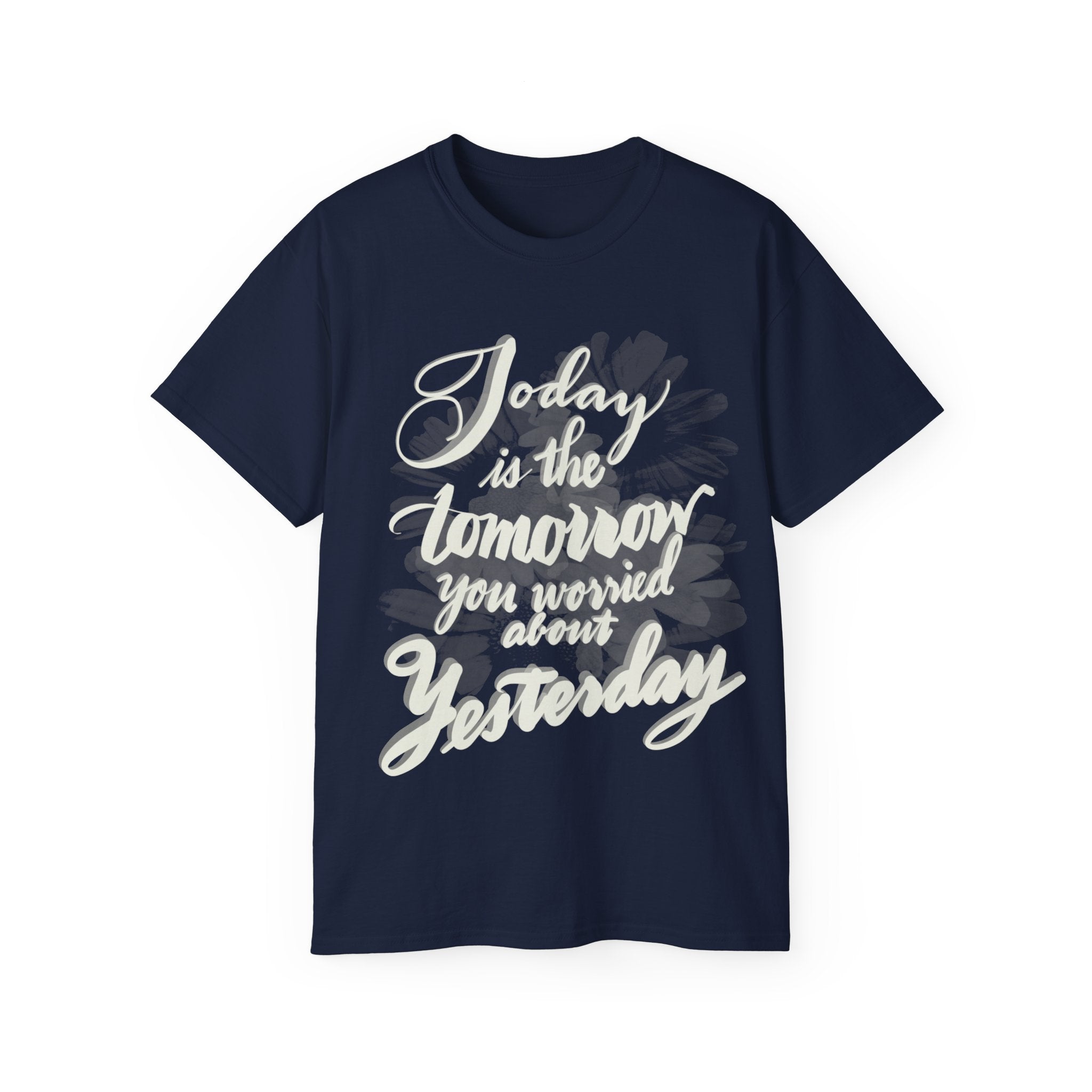 TODAY IS THE TOMORROW Unisex Ultra Cotton Tee