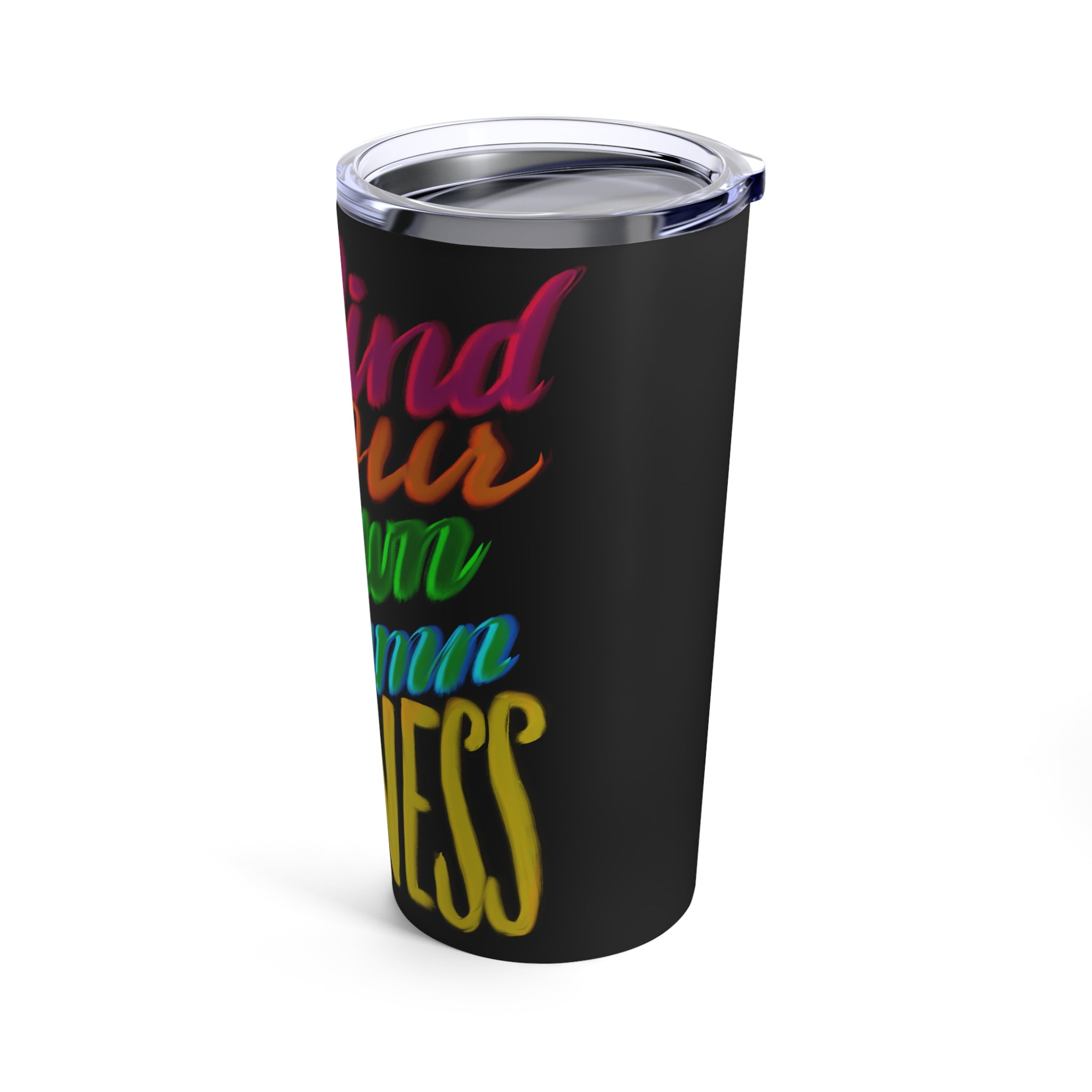 MIND YOUR OWN DAMN BUSINESS Tumbler 20oz