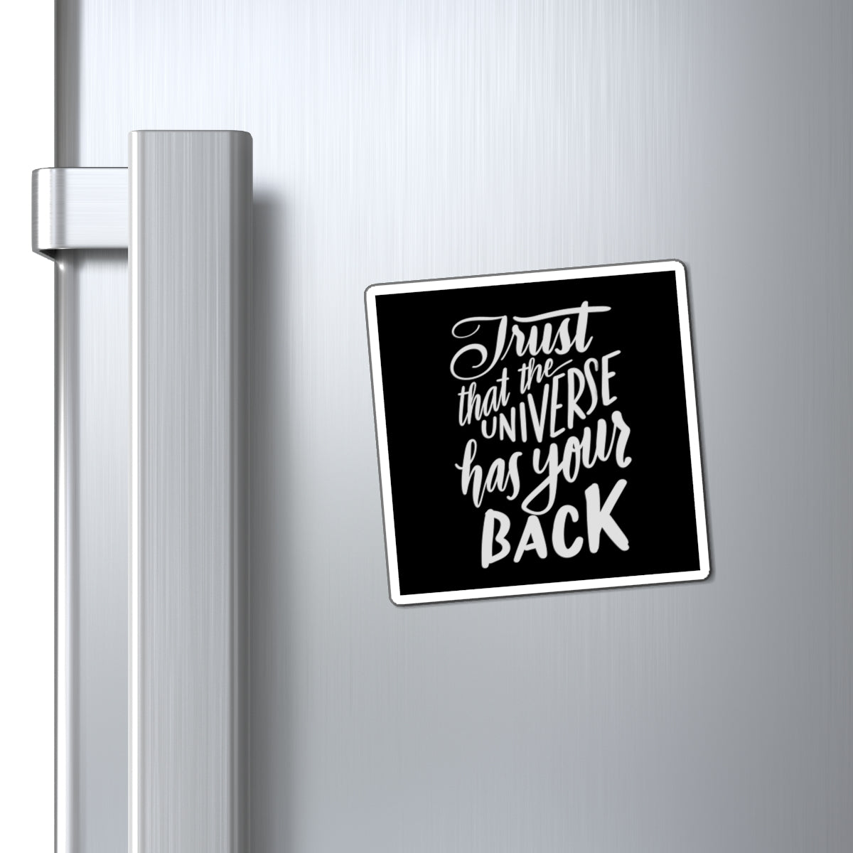 Inspirational Magnet: Trust That the Universe Has Your Back, Motivational Home Decor, Positive Affirmations, Gift for Friends, Office Decor