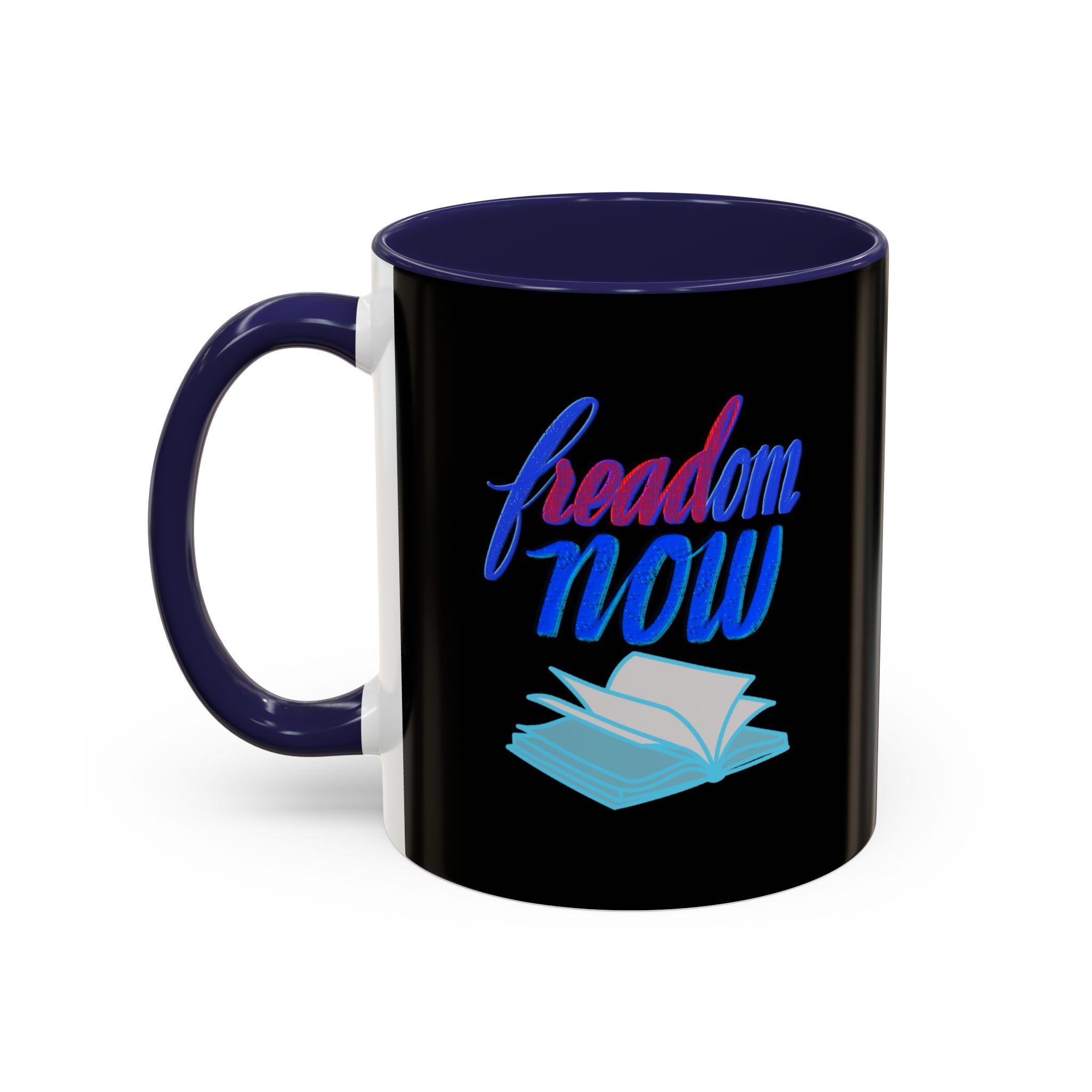 FREADOM NOW 11 oz  Coffee Mug