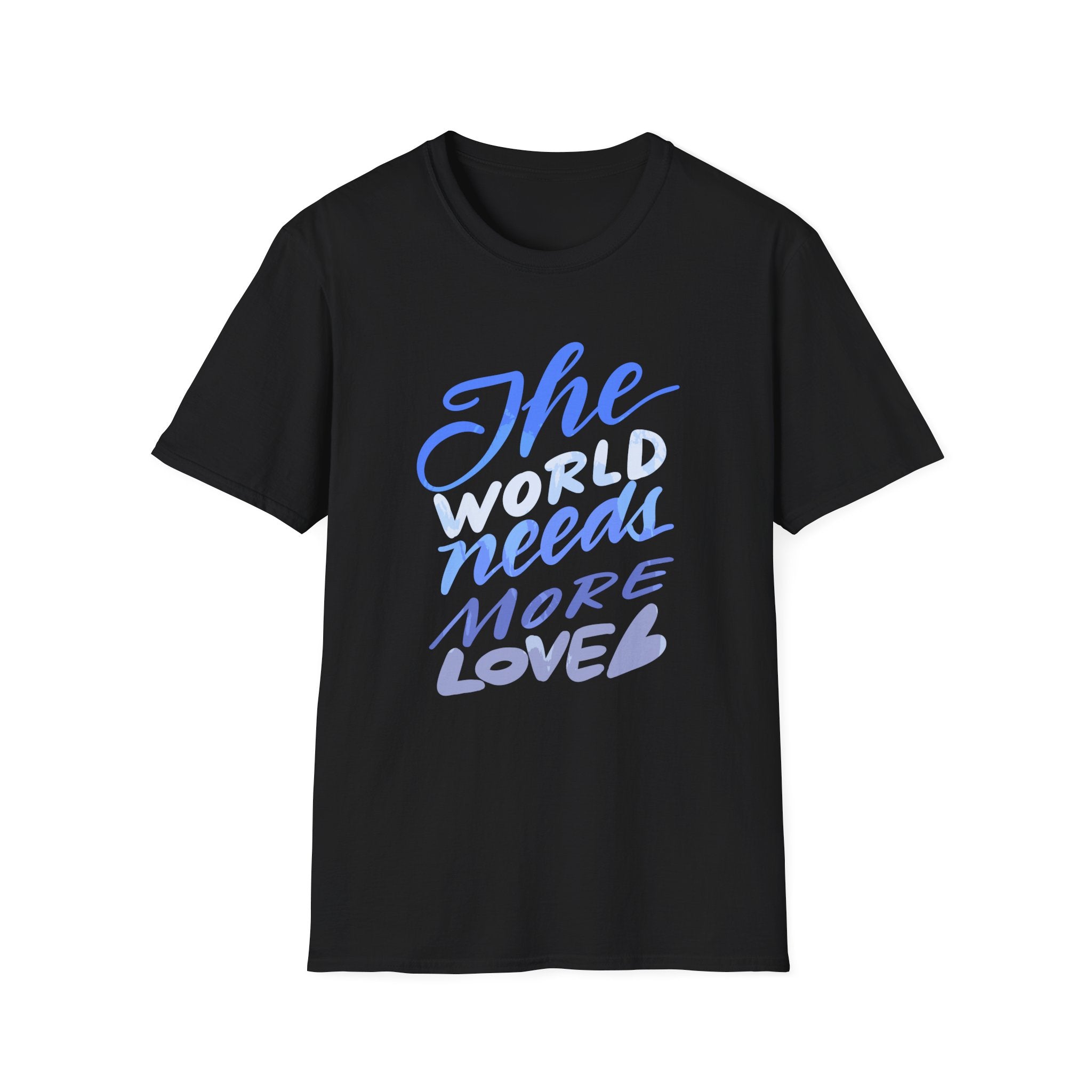 THE WORLD NEEDS MORE LOVE Unisex Softstyle T-Shirt