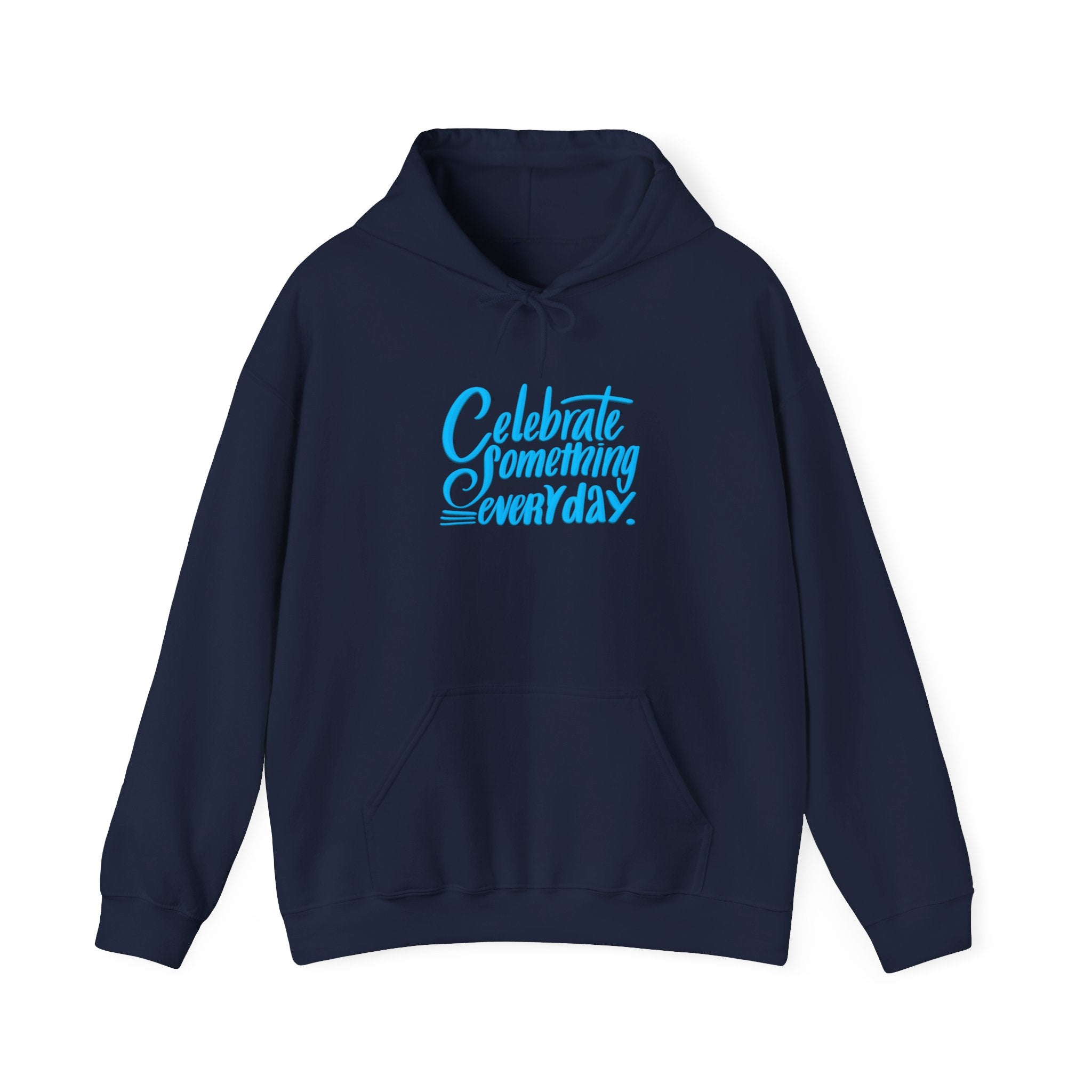 CELEBRATE SOMETHING EVERY DAY Calligraphy Hooded Sweatshirt