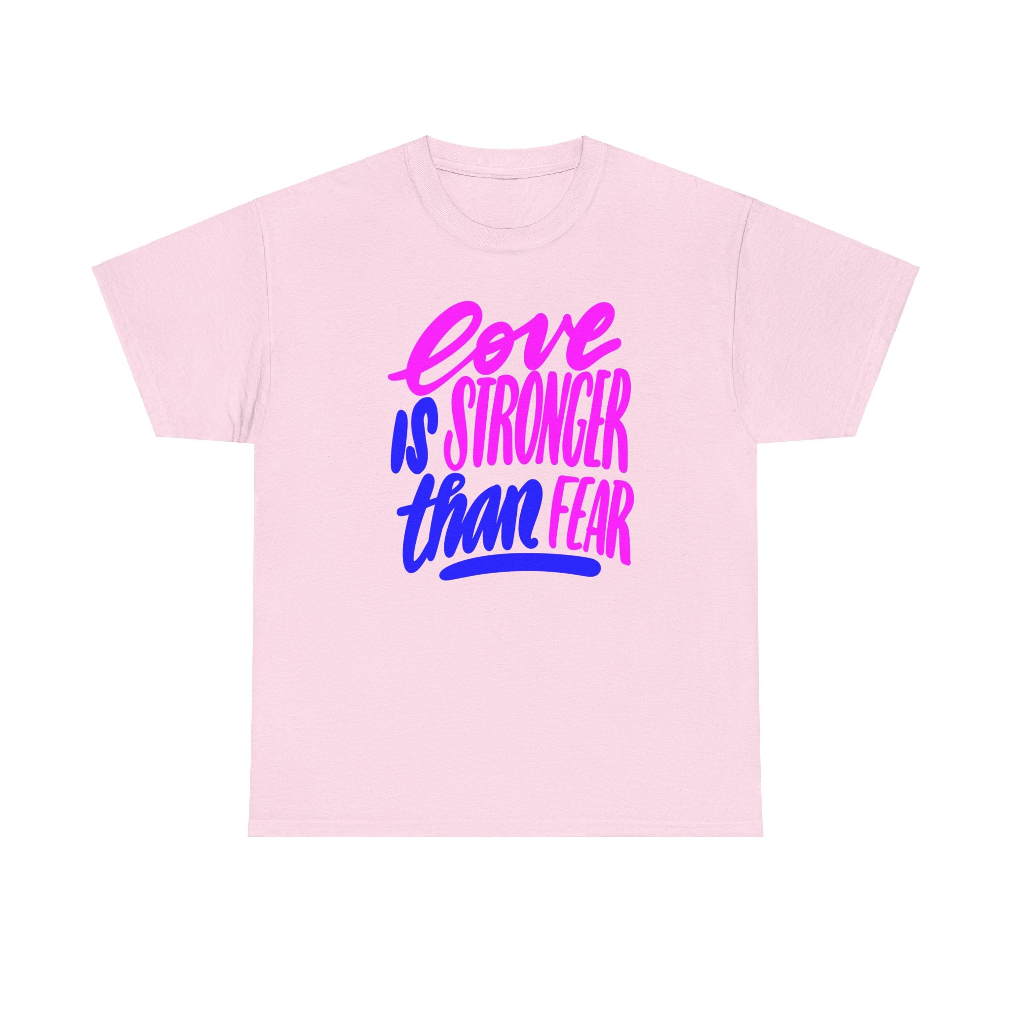 LOVE IS STRONGER THAN FEAR Unisex Heavy Cotton Tee