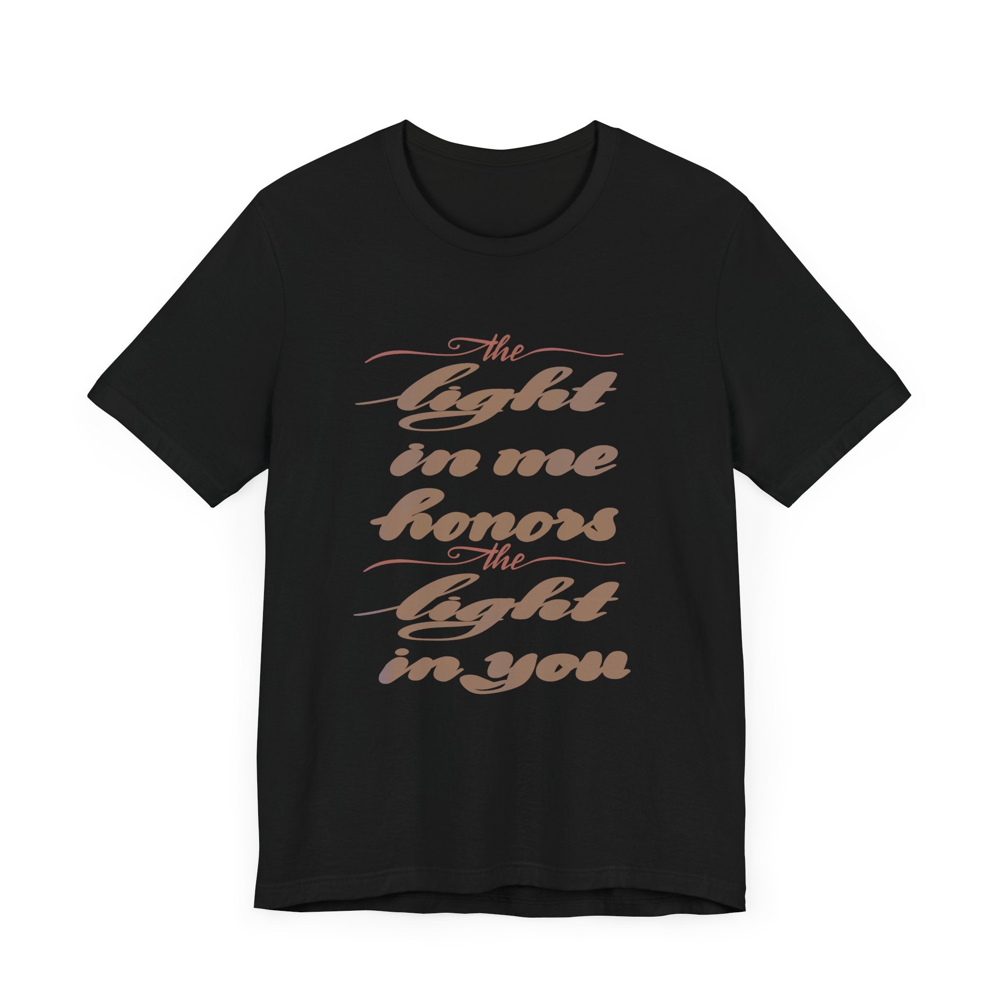 Tee - "The Light in Me Honors the Light in You"