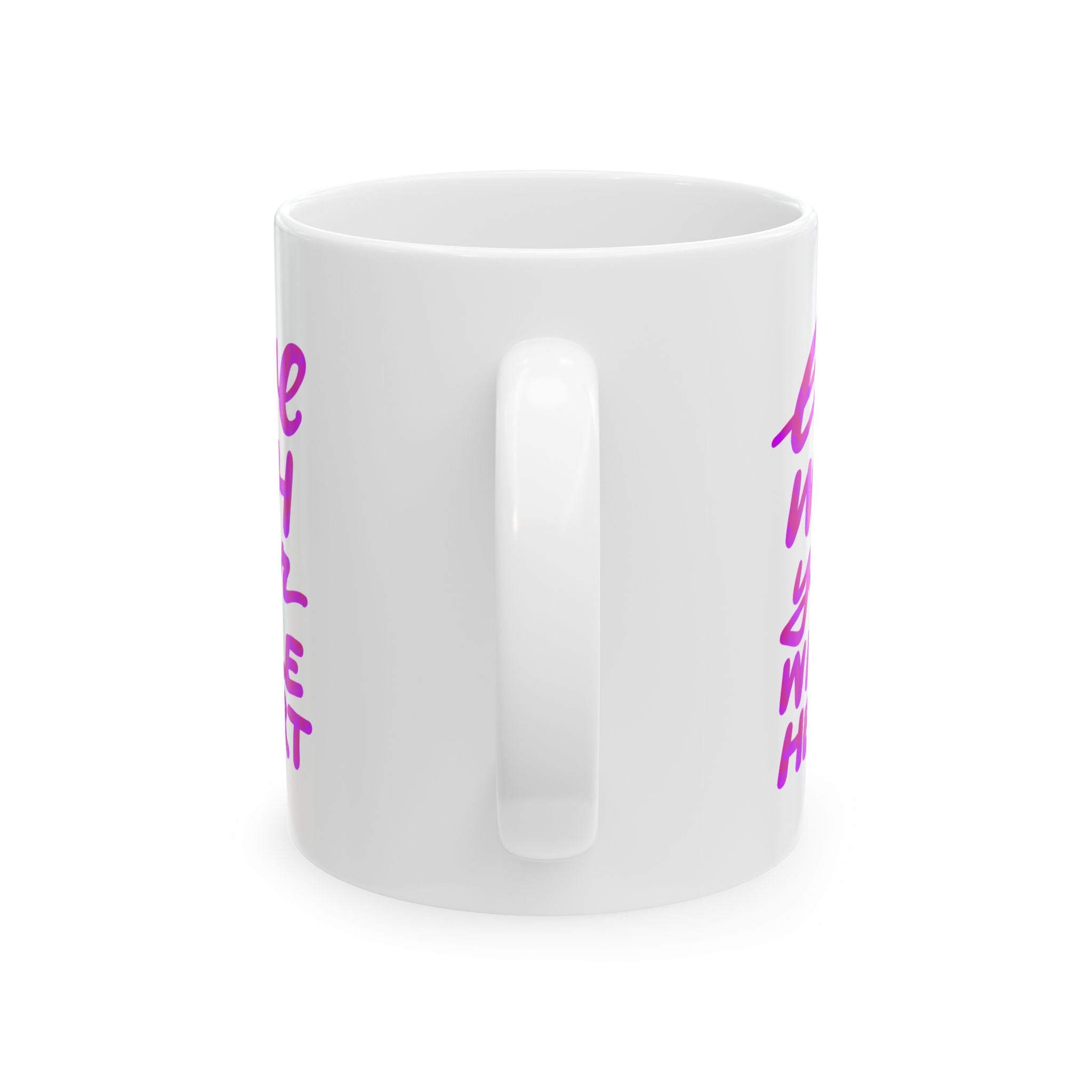 LOVE WITH YOUR WHOLE HEART Ceramic Mug, (11oz,)