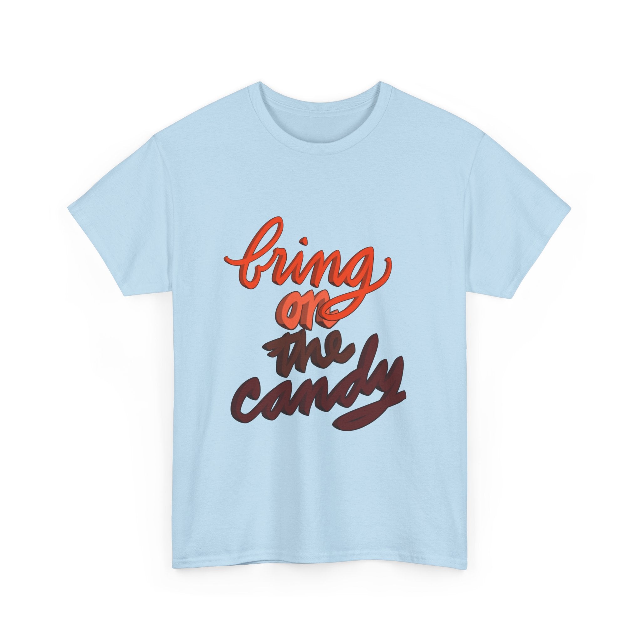 BRING ON THE CANDY T-shirt