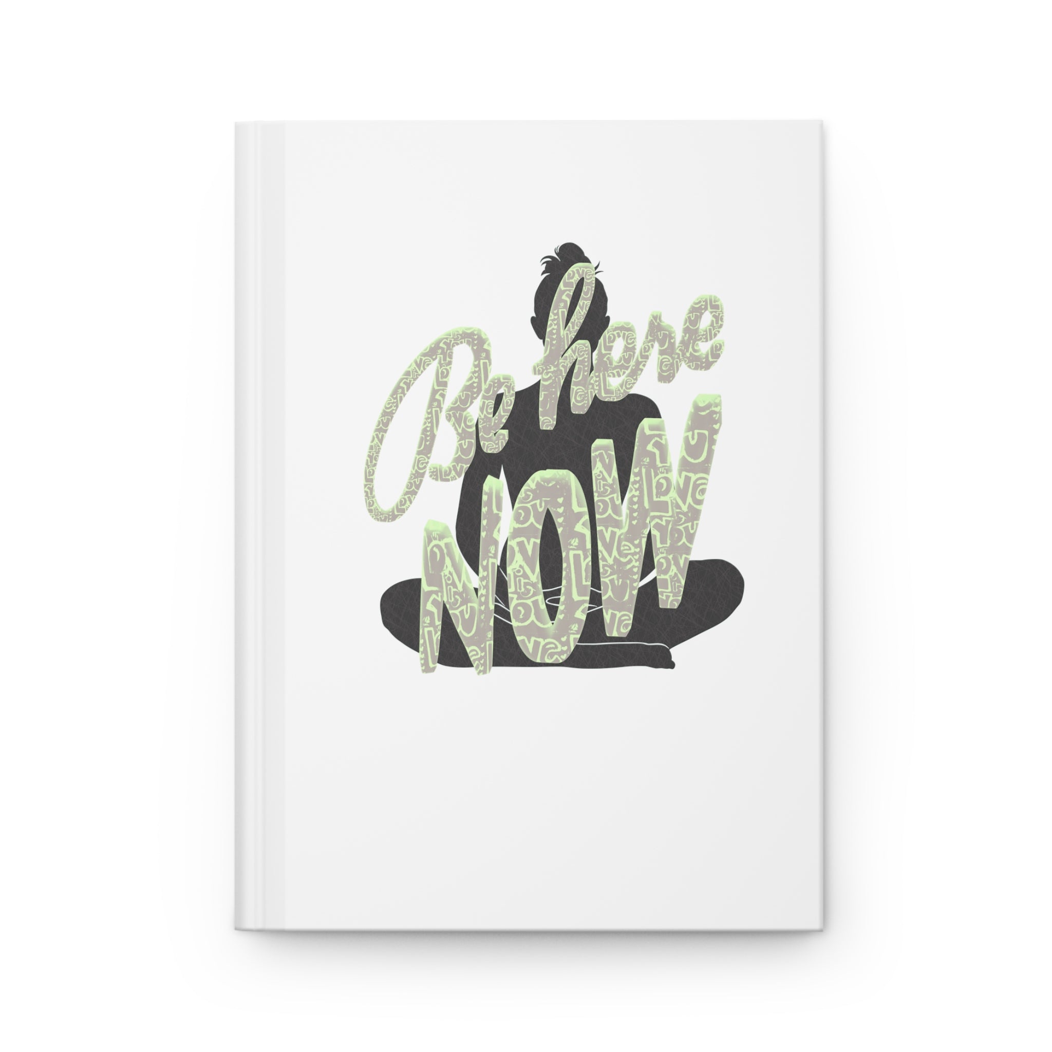 Be Here Now Hardcover Journal - Mindfulness & Meditation Notebook