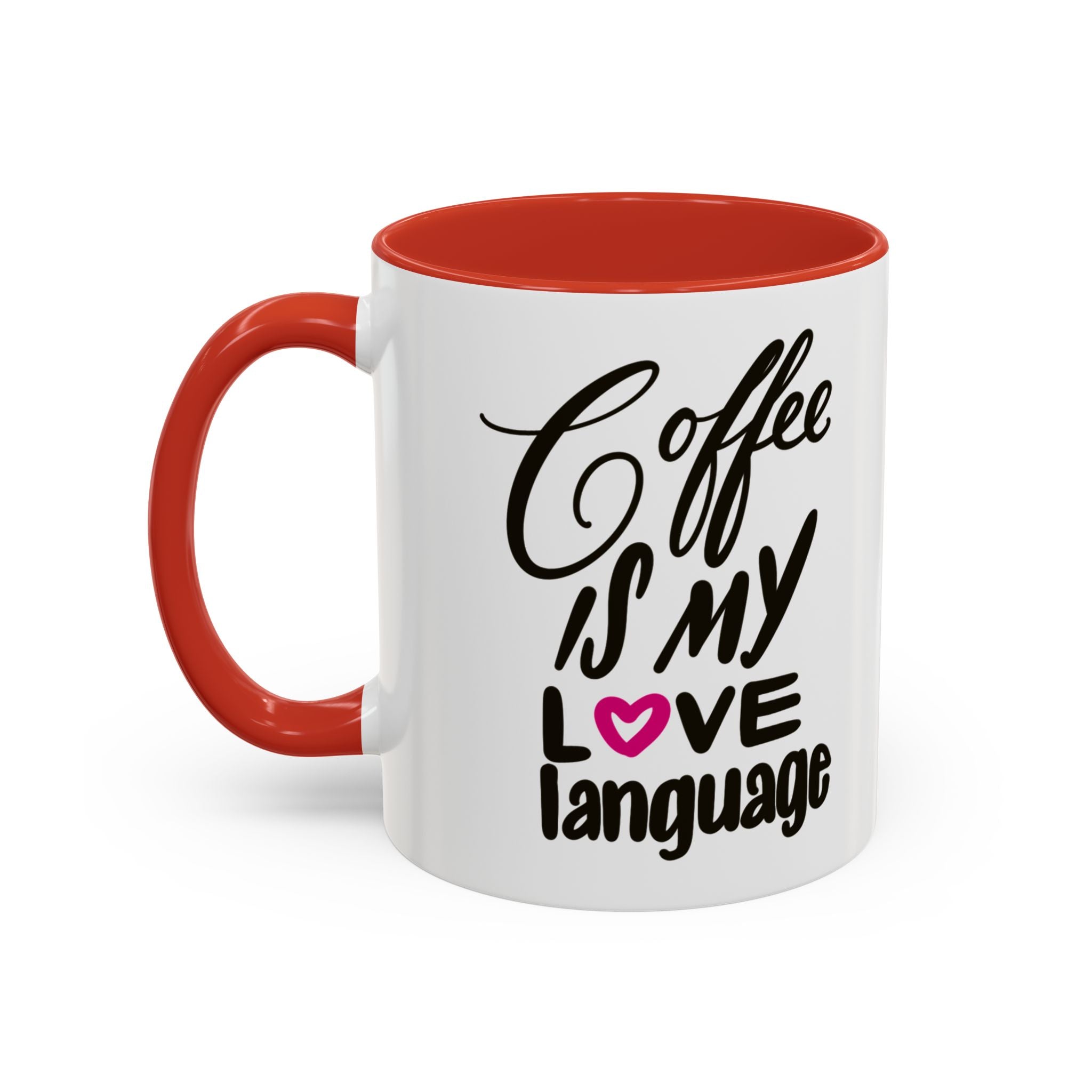 COFFEE IS MY LOVE LANGUAGE Accent Coffee Mug (11 oz)