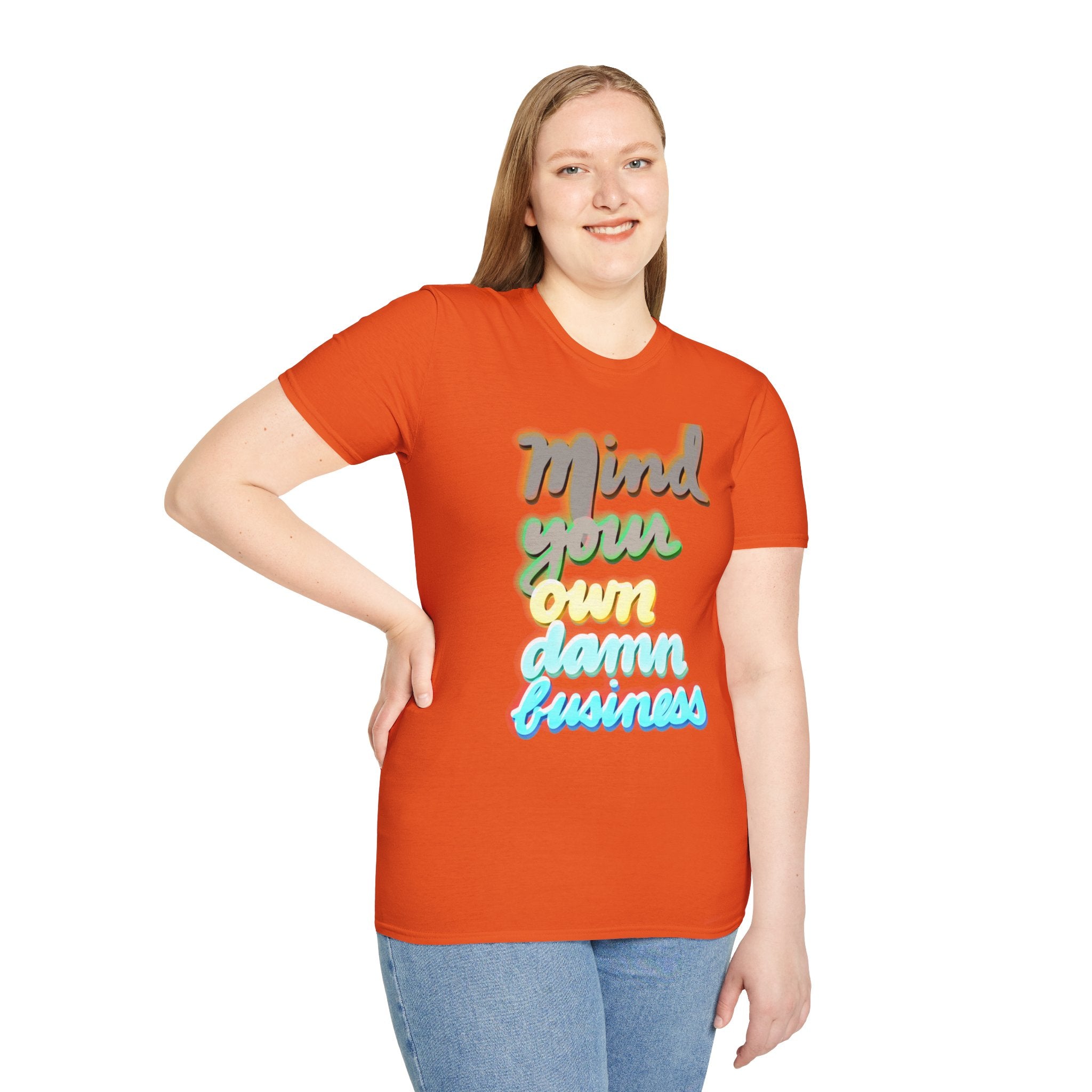 MIND YOUR OWN DAMN BUSINESS Softstyle T-Shirt