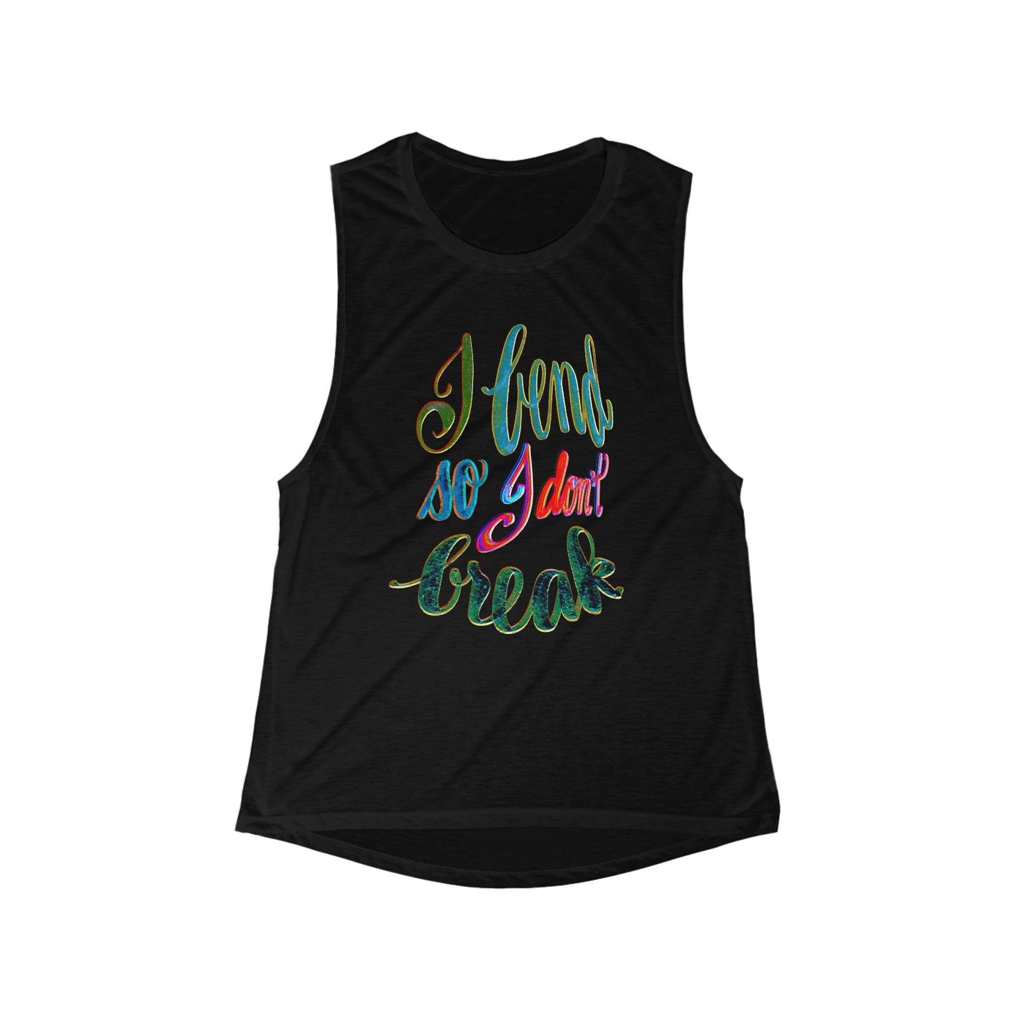 I BEND SO I DON’T BREAK Women's Flowy Scoop Muscle Tank