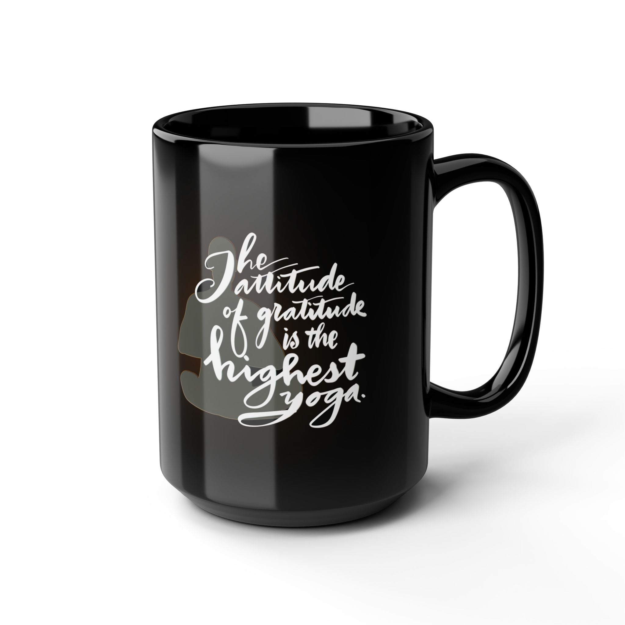 15oz Black Mug — “The Attitude of Gratitude Is The Highest Yoga” Inspirational Calligraphy Coffee Cup