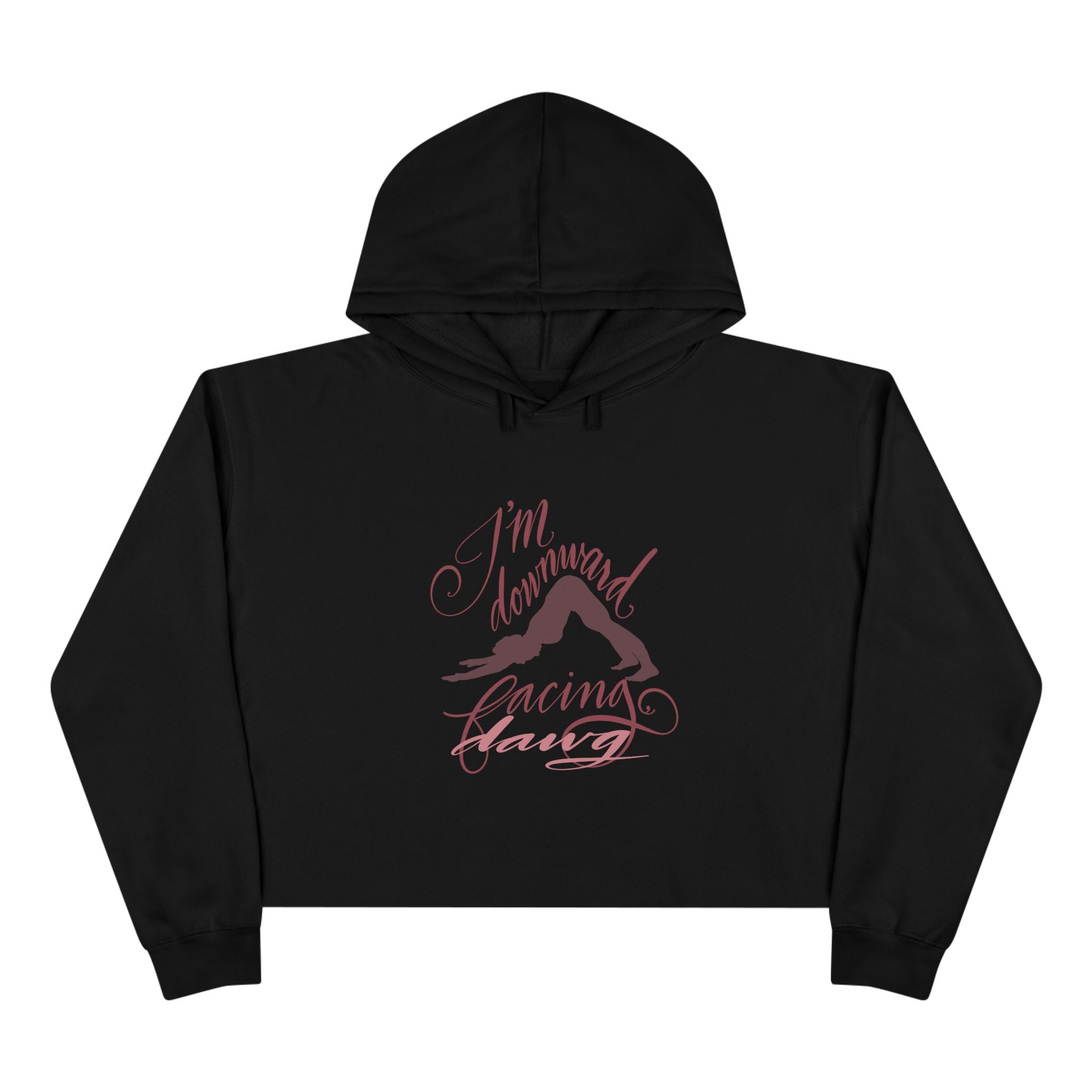 Yoga Crop Hoodie - "I'm Downward Facing" Design for Comfort and Style