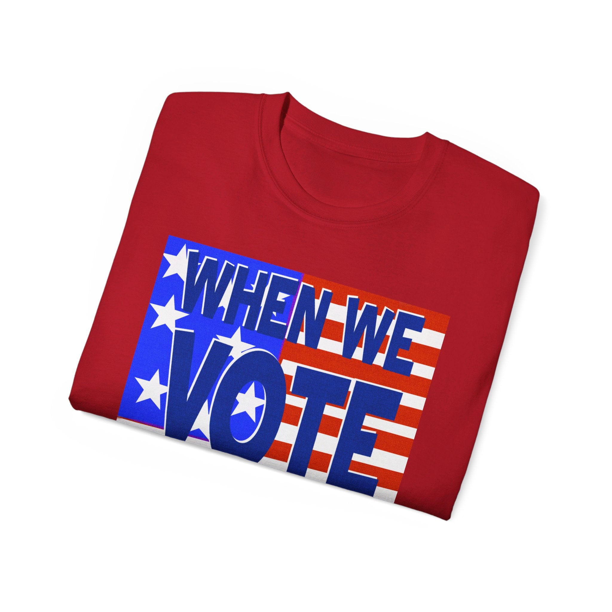 WHEN WE VOTE WE WIN Ultra Cotton Tee