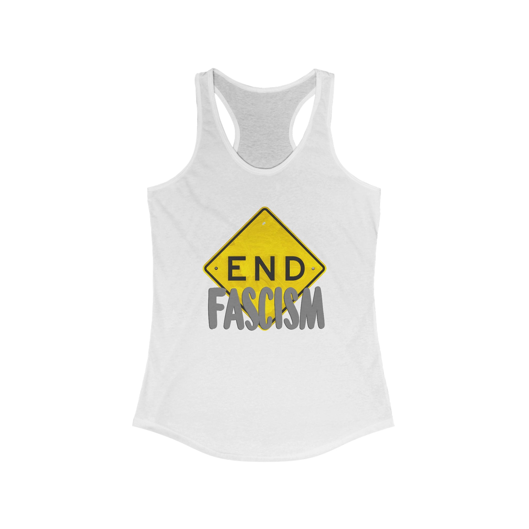 Women's Racerback Tank Top - End Fascism Graphic Tee, Activism Apparel, Summer Wear, Gift for Her, Equality Clothing