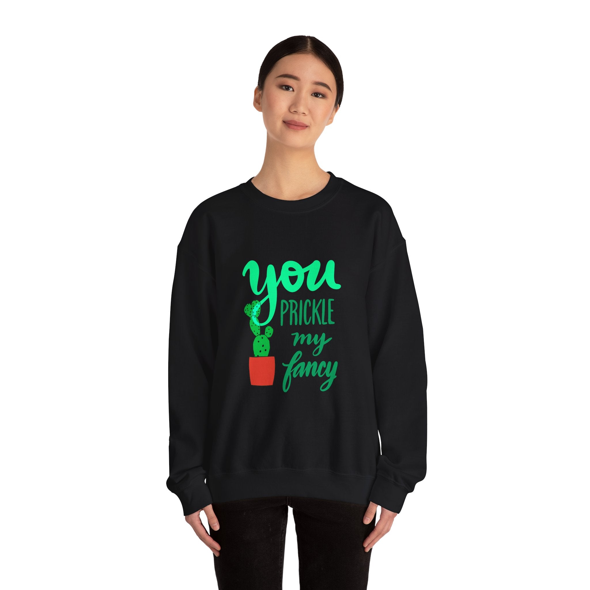 YOU PRICKLE MY FANCY Crewneck Sweatshirt
