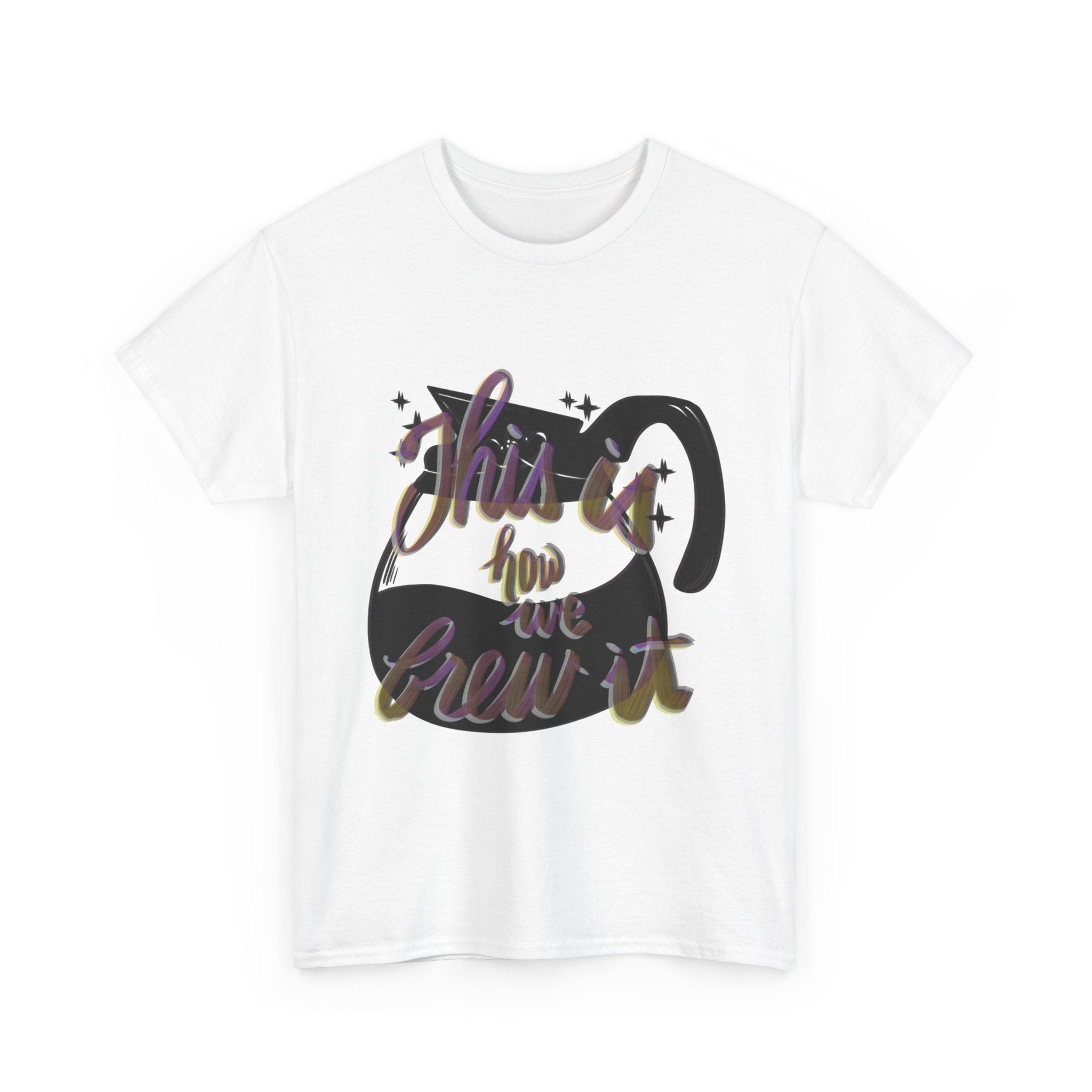 THIS IS HOW WE BREW IT Unisex Heavy Cotton Tee